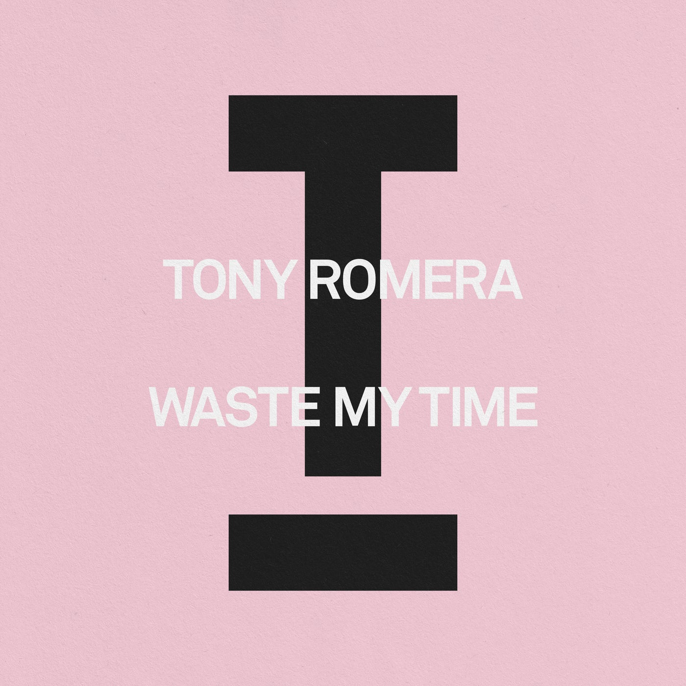 Cover - Tony Romera - Waste My Time (Extended Mix) Promo tools