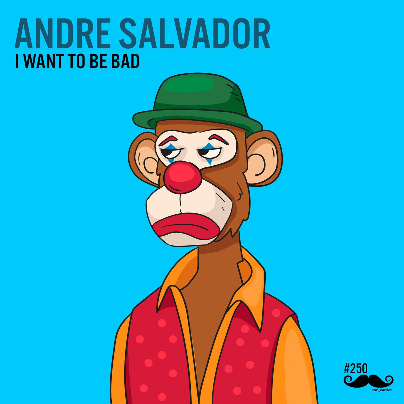 Cover - André Salvador - I Want to Be Bad (Original Mix) Promo tools