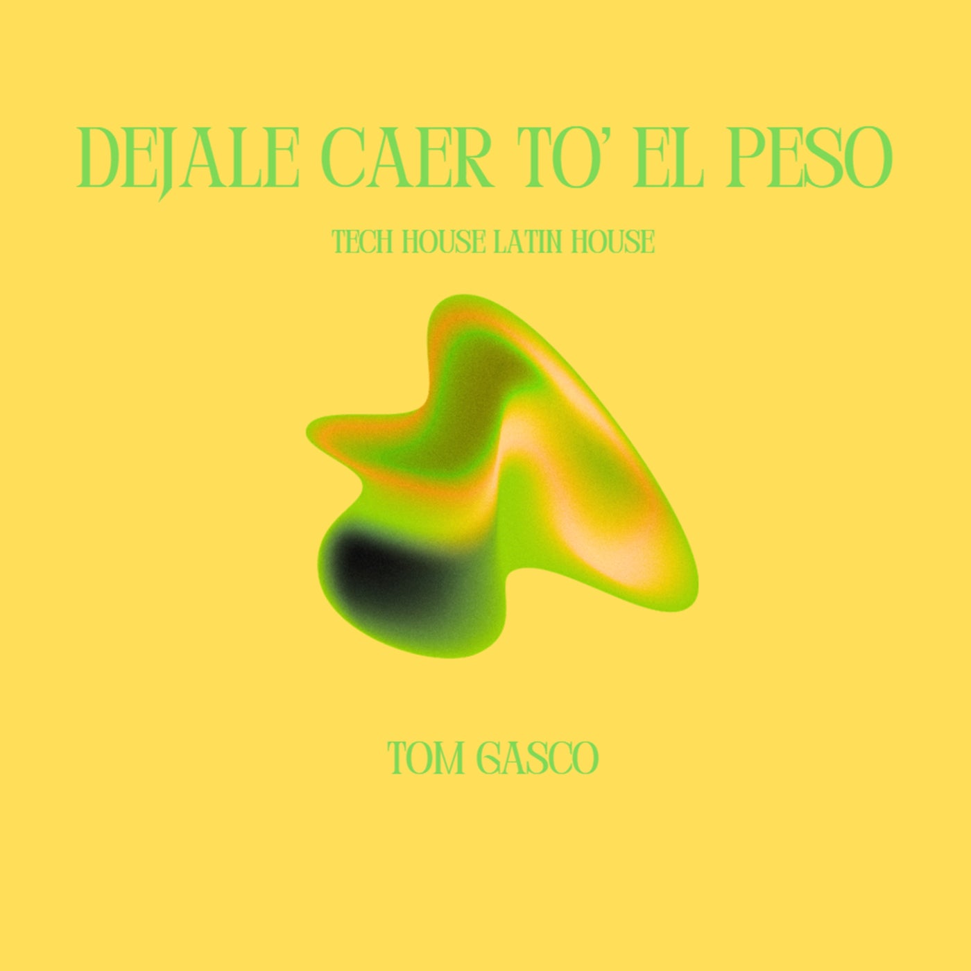 Cover - Tom Gasco - Dejale Caer To' El Peso (Tech House Latin House) Promo tools