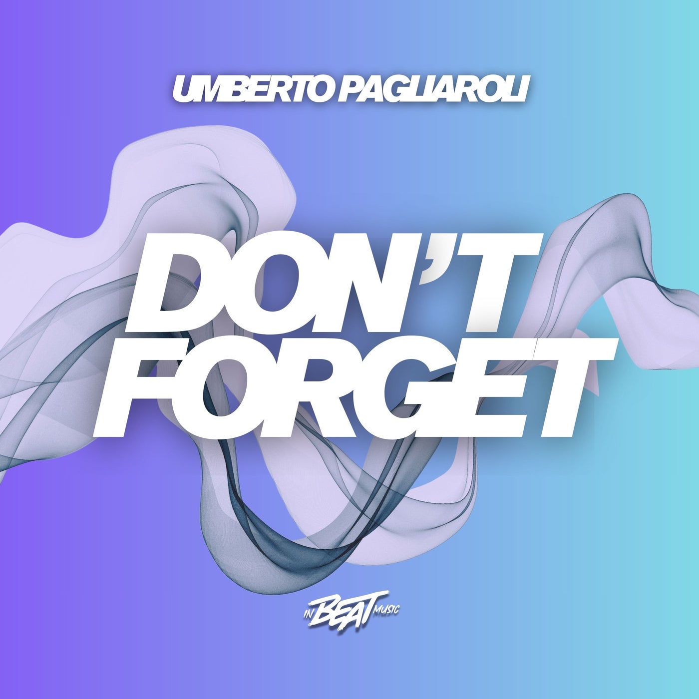 Cover - Umberto Pagliaroli - Don't Forget (Extended) Promo tools