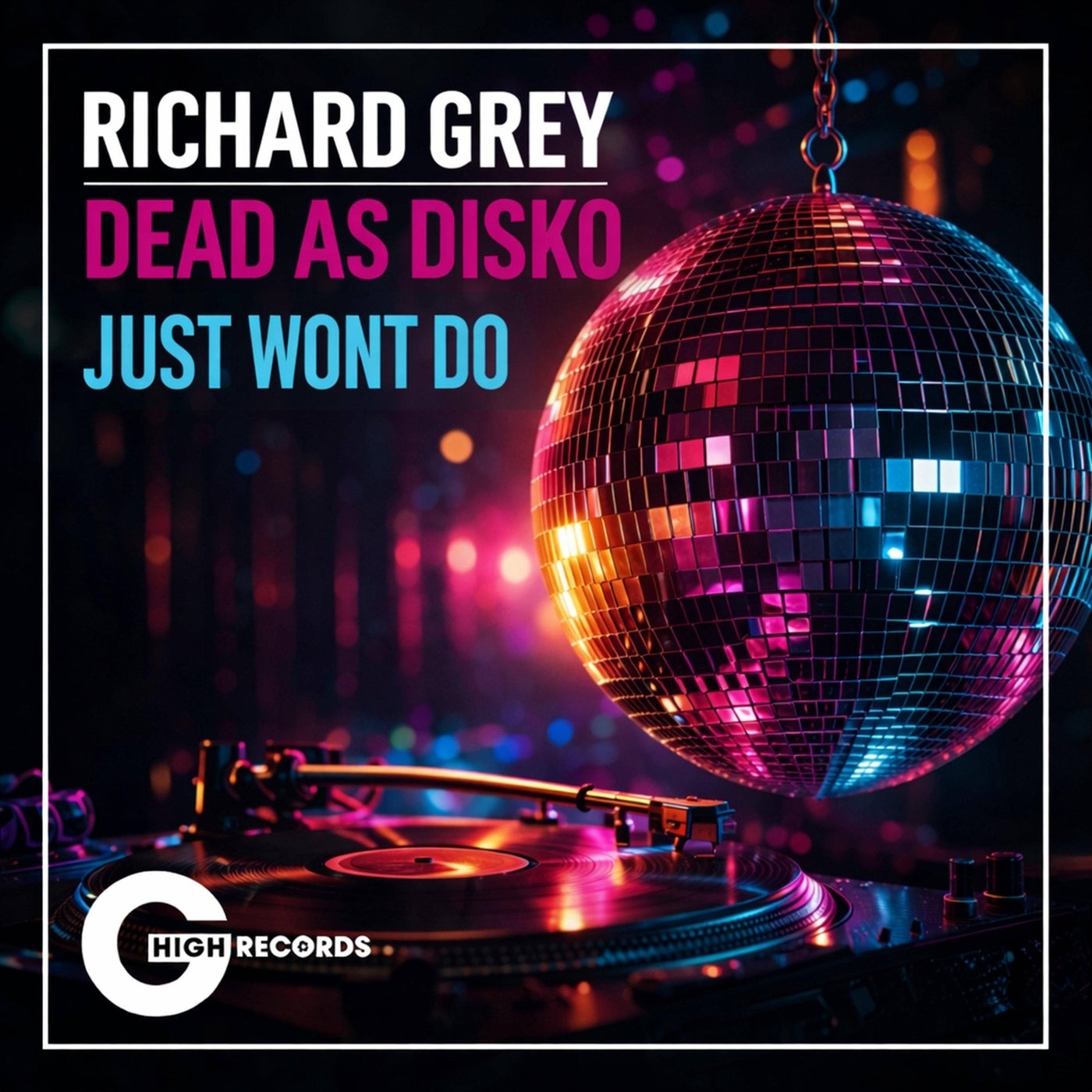Cover - Richard Grey, Dead As Disko - Just Wont Do (Original Mix) Promo tools