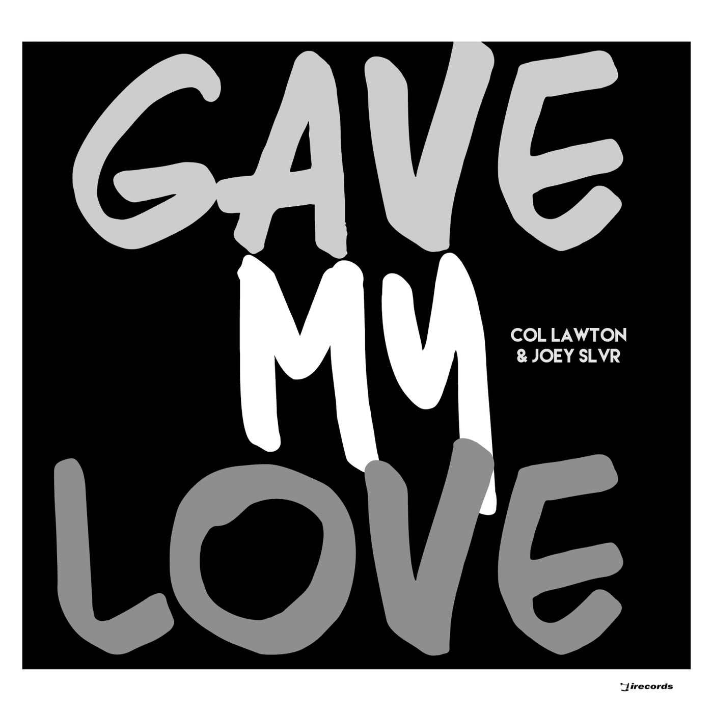 Cover - col lawton, Joey SLVR - Gave My Love (Original Mix) Promo tools