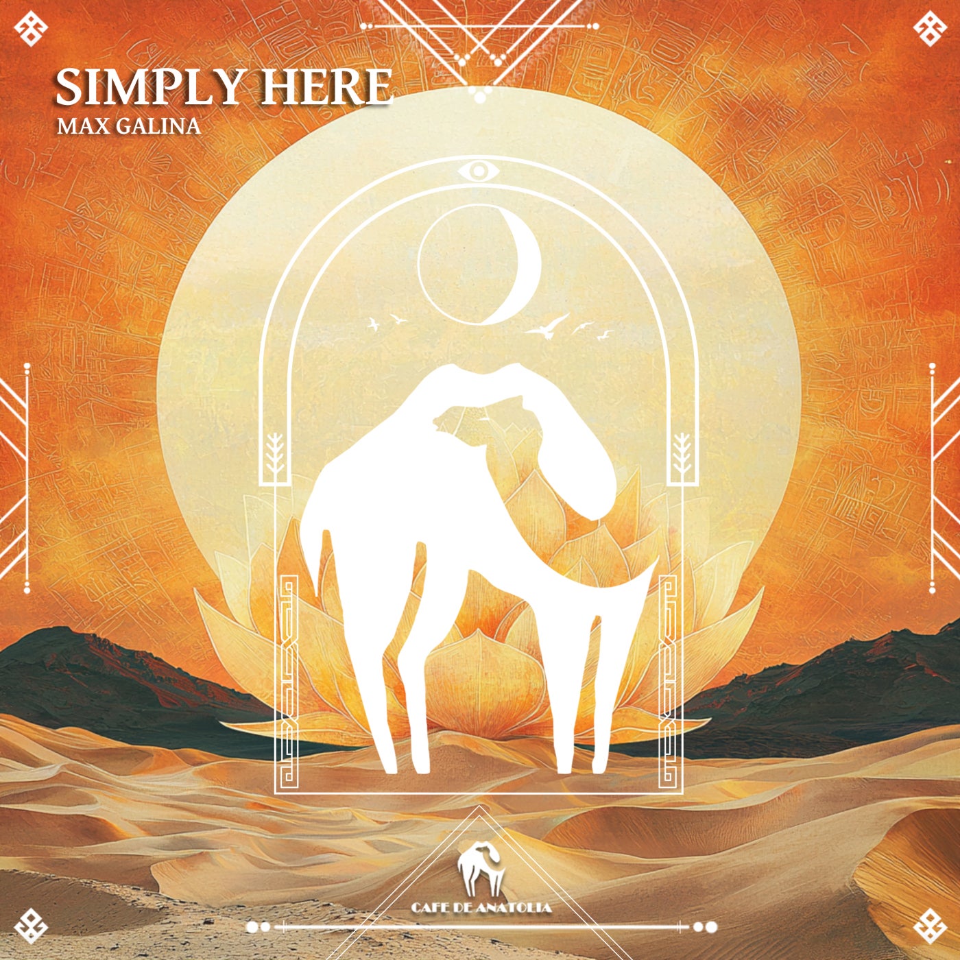 Cover - Cafe De Anatolia, Max Galina - Simply Here (Original Mix) Promo tools
