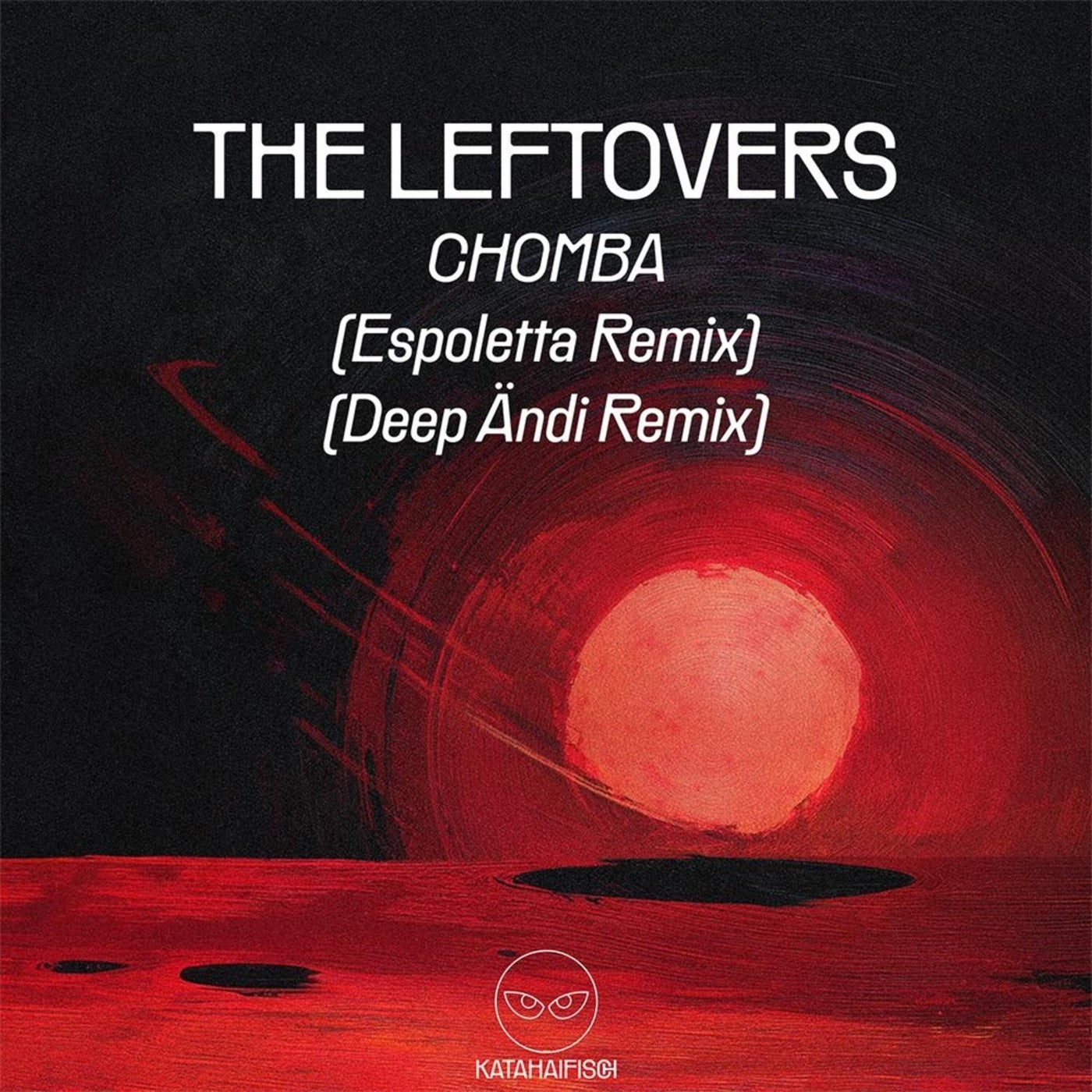 Cover - CHOMBA - The Leftovers (Deep Ändi Remix) Promo tools