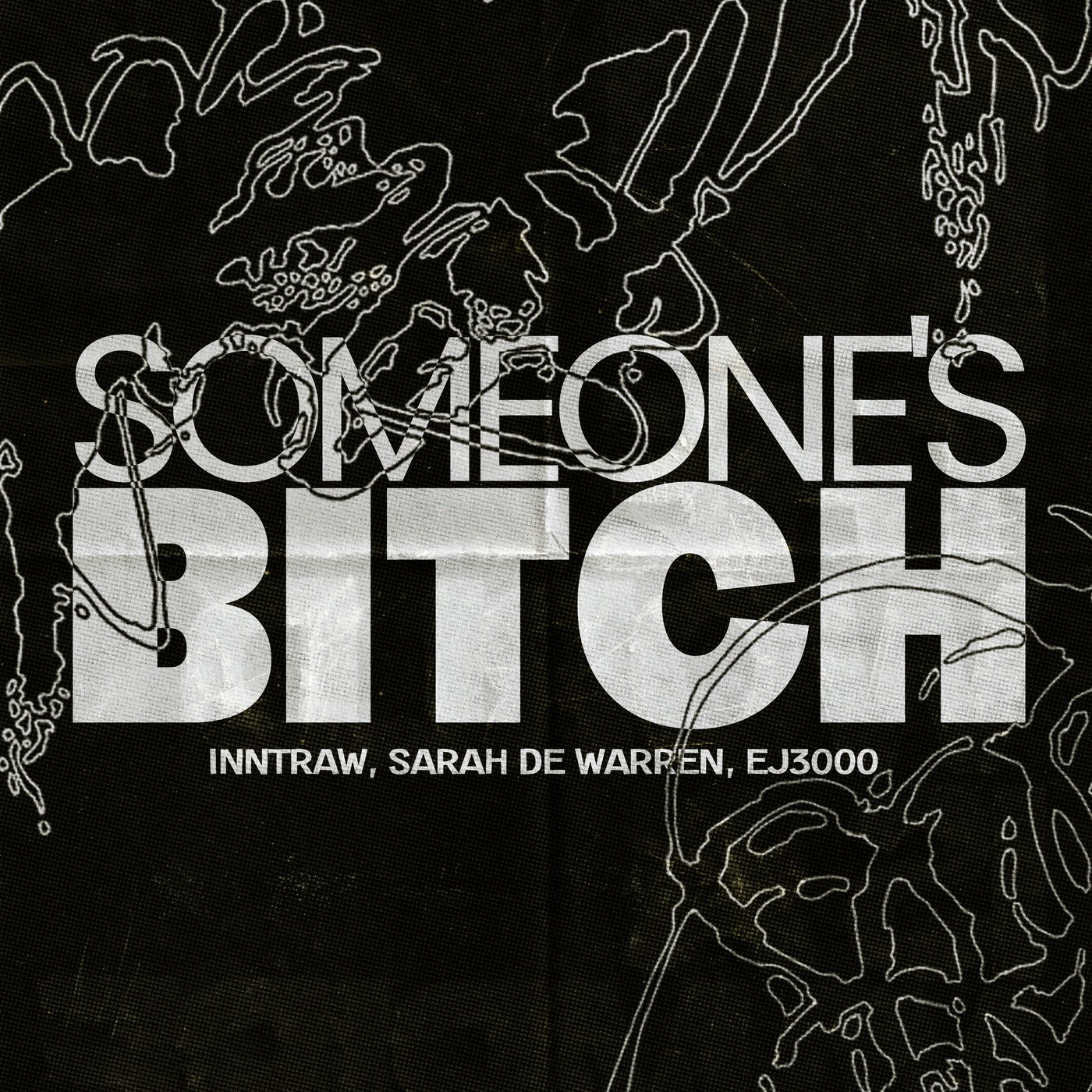 Cover - Sarah De Warren, EJ3000, InntRaw - Someone's Bitch (Extended) Promo tools