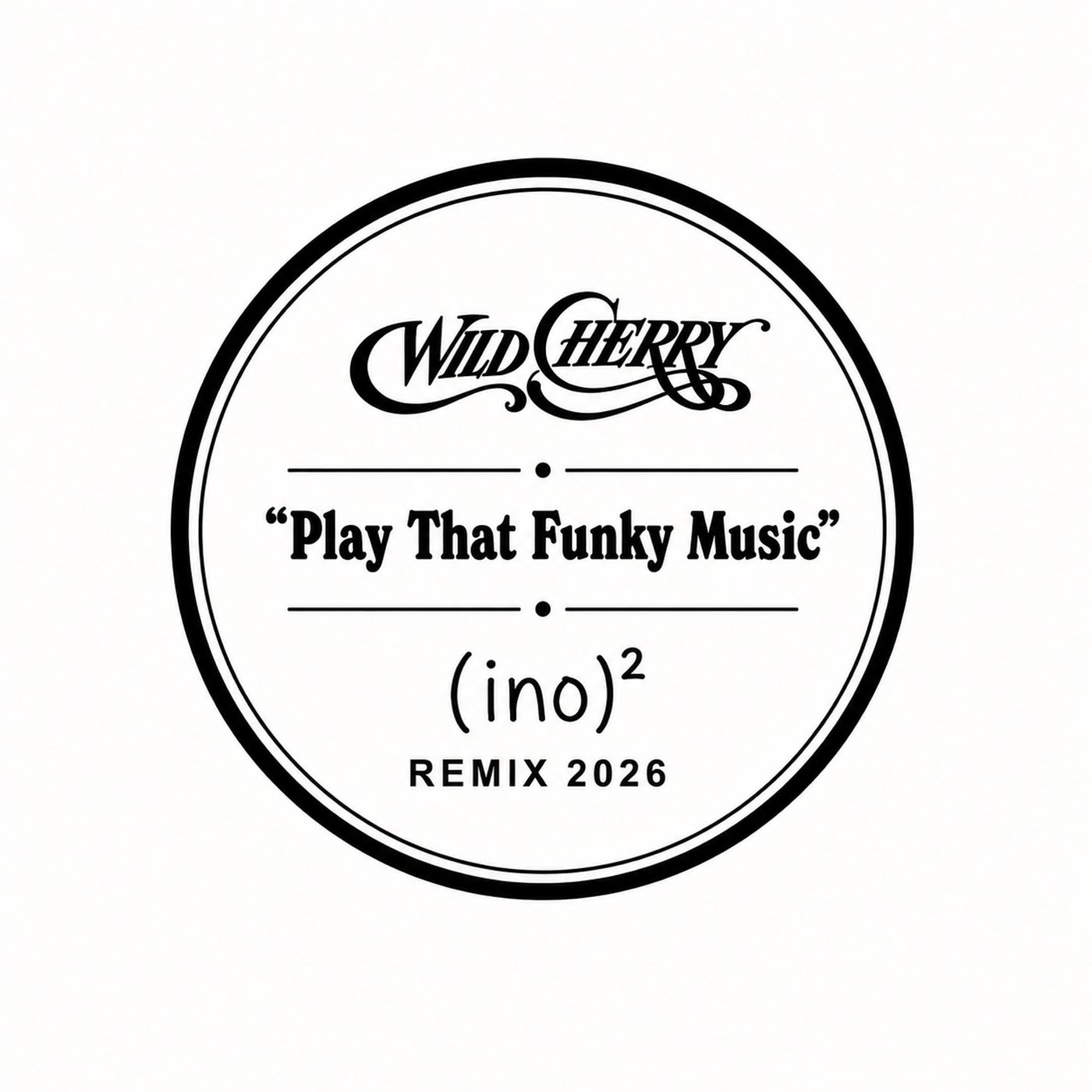 Cover - Wild Cherry - Play That Funky Music ((ino)2 rmx 2026 La Dub) Promo tools