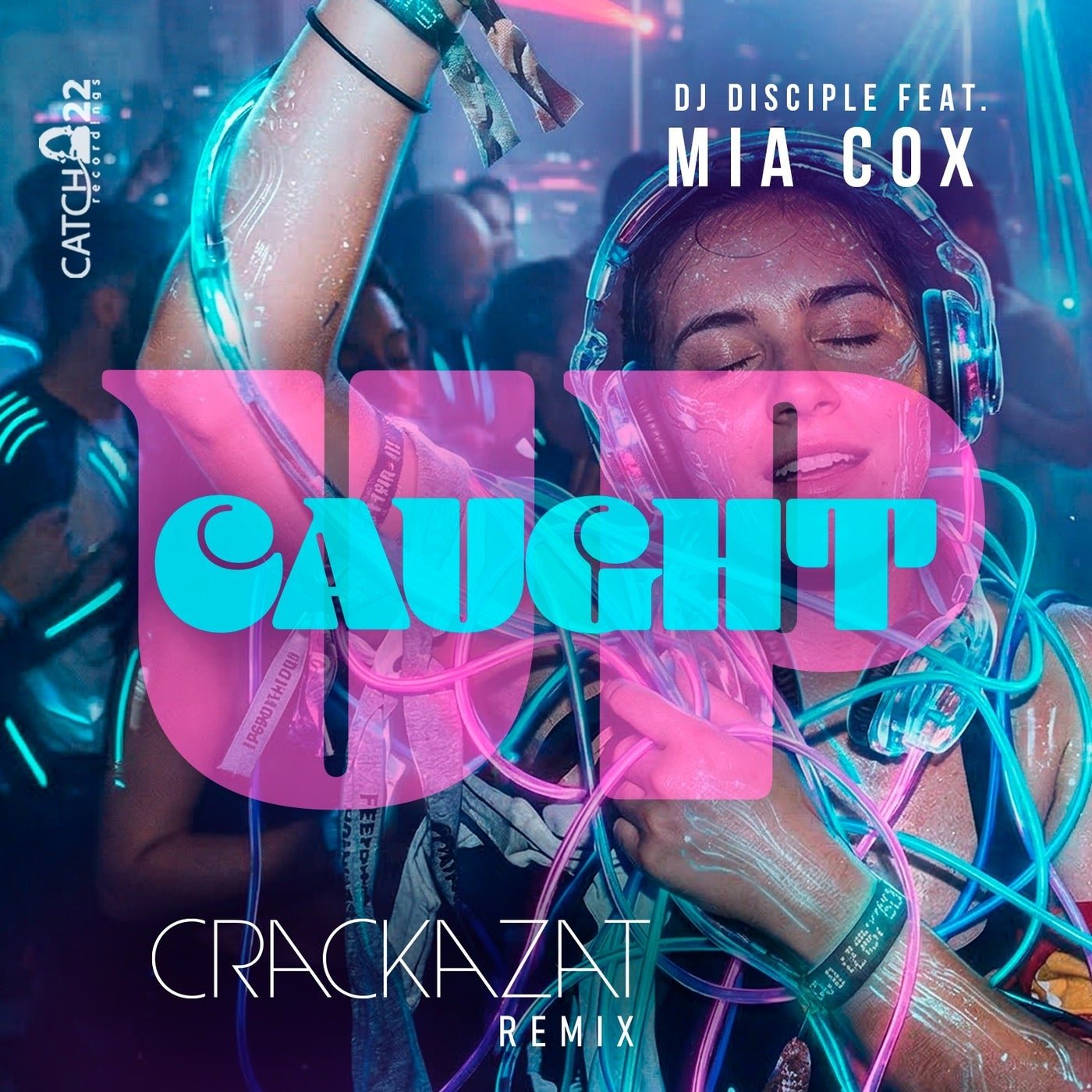 Cover - DJ Disciple, Mia Cox - Caught Up (Crackazat Remix) Promo tools