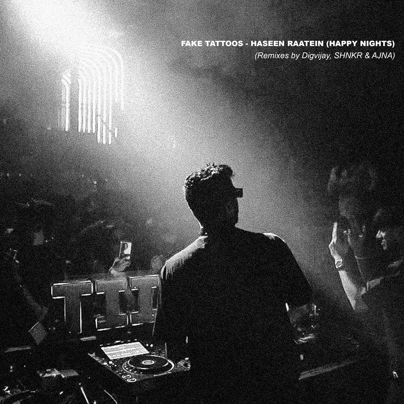 Cover - Fake Tattoos - Haseen Raatein (Happy Nights) (SHNKR Remix) Promo tools