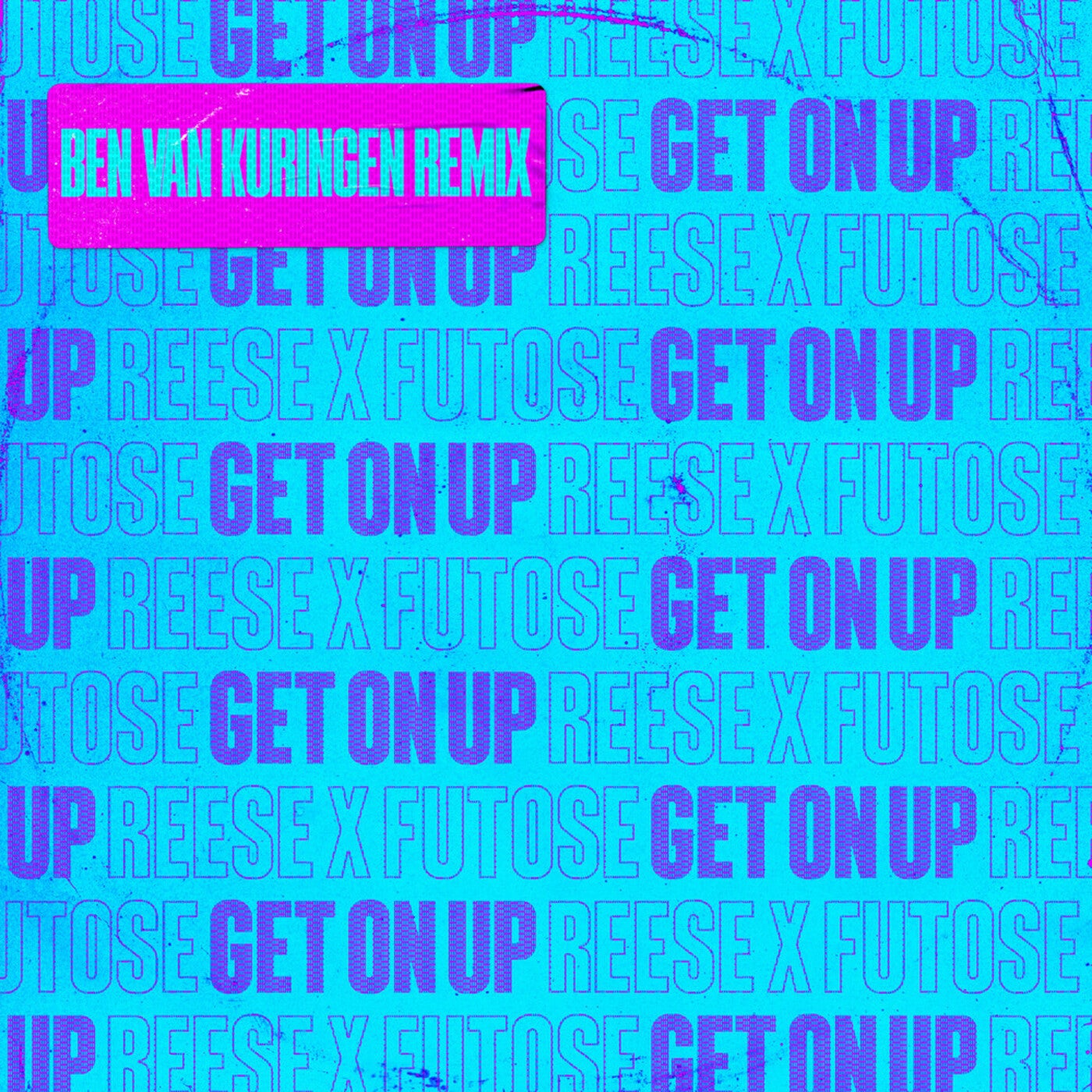 Cover - Reese, Futose, Ben Van Kuringen - Get On Up (Ben Van Kuringen Remix) Promo tools