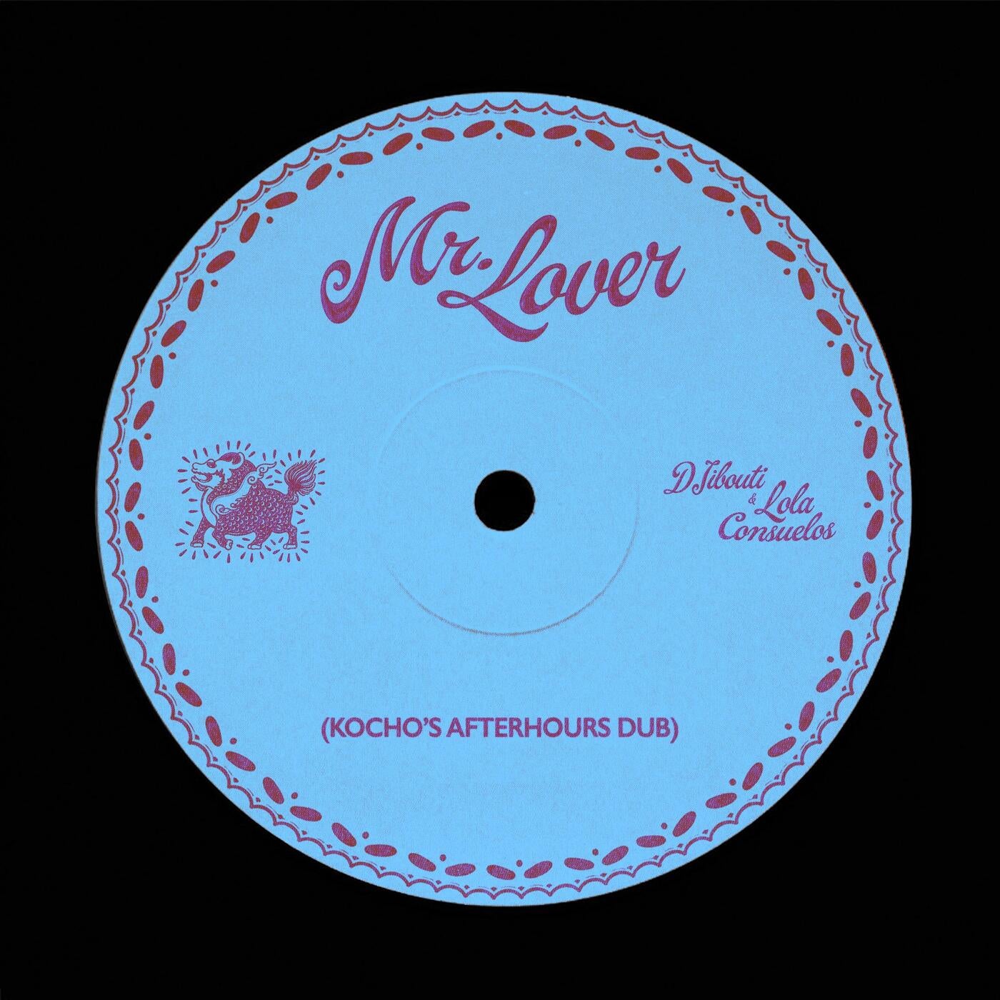 Cover - Kocho, DJibouti - Mr. Lover feat. Lola Consuelos (Kocho's Afterhours Dub) Promo tools