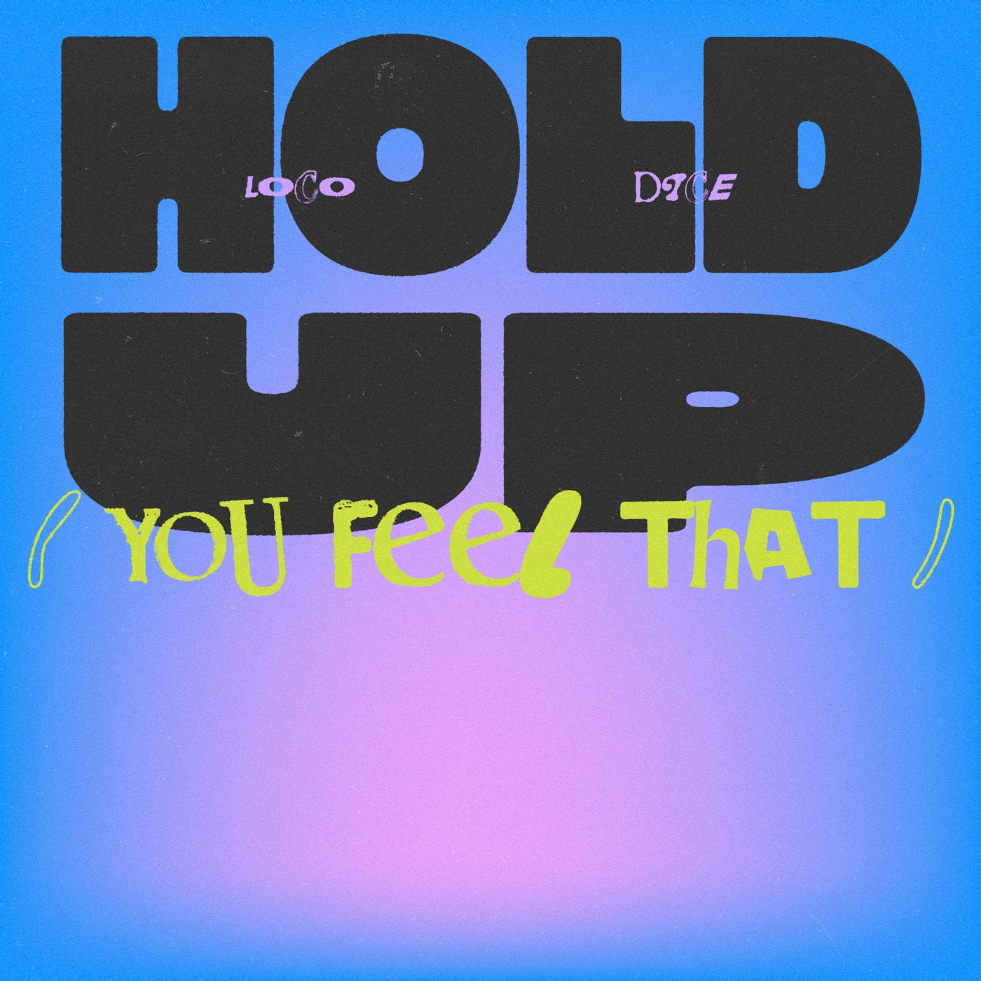Cover - Loco Dice - Hold Up (You Feel That) (Original Mix) Promo tools