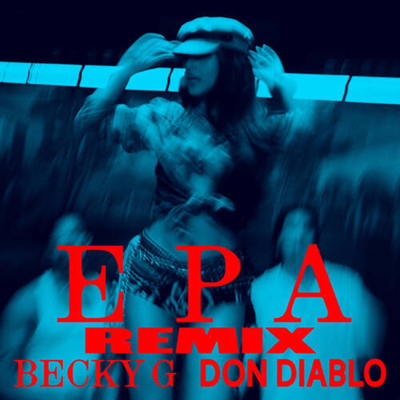 Cover - Don Diablo, Becky G - EPA (Don Diablo Extended Mix) Promo tools