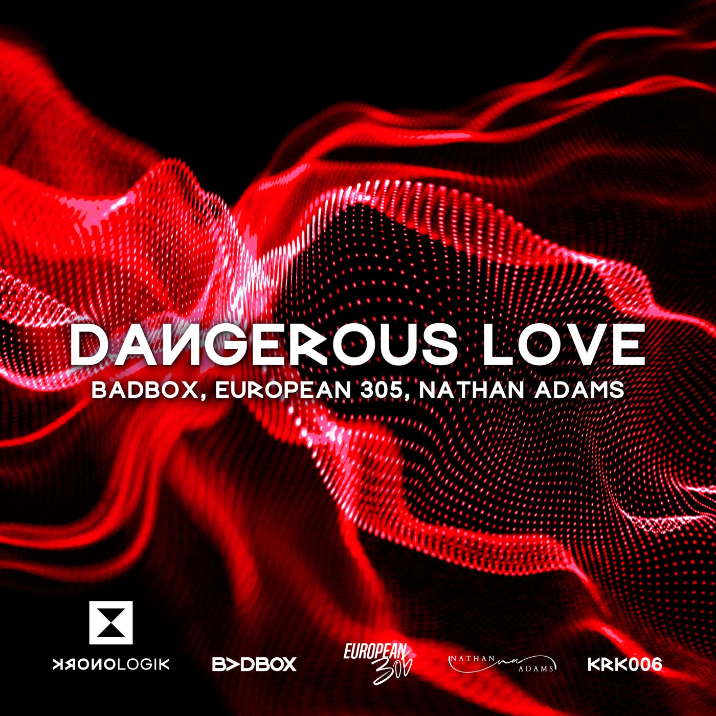 Cover - Nathan Adams, BADBOX, European 305 - Dangerous Love (Extended Mix) Promo tools