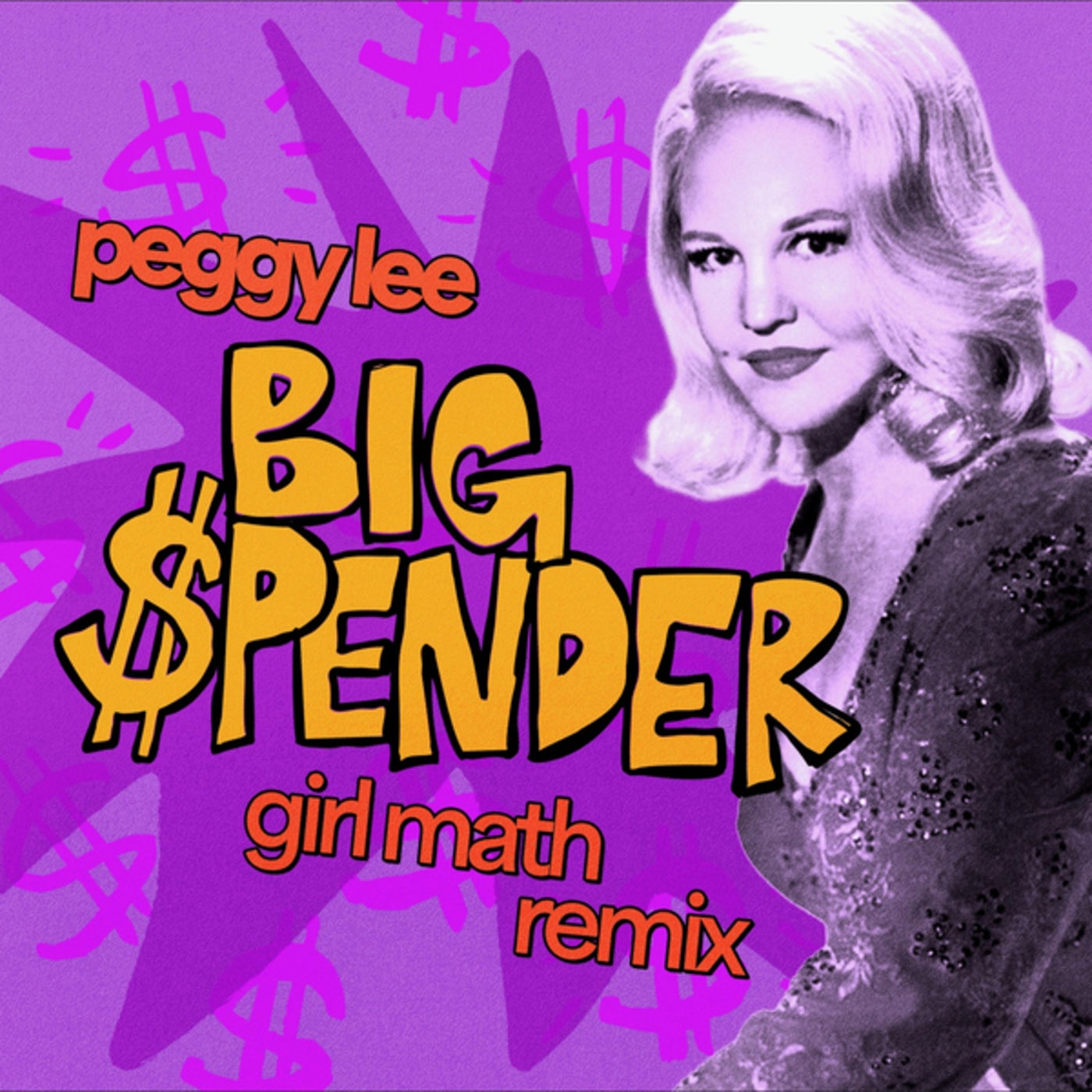 Cover - Peggy Lee, VNSSA, Girl Math - Big $pender (Girl Math Extended Remix) Promo tools
