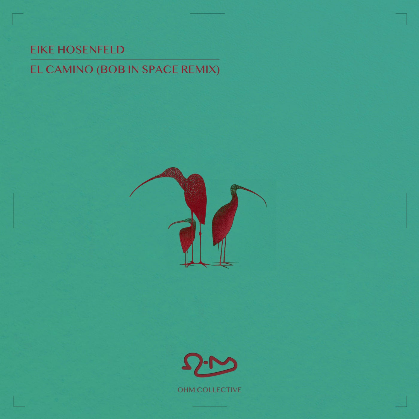 Cover - Eike Hosenfeld, Ohm Collective - El Camino (Bob In Space Remix) Promo tools