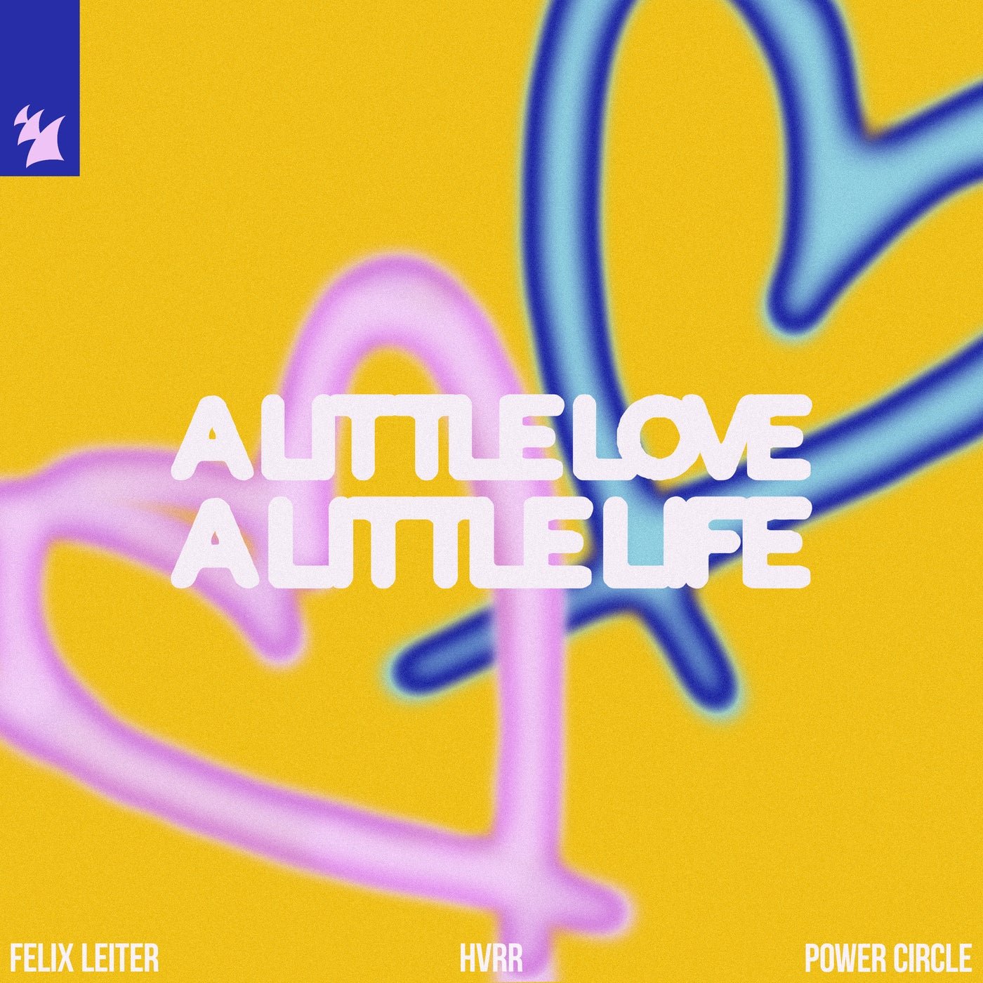 Cover - Felix Leiter, Power Circle, HVRR - A Little Love, A Little Life (Extended Mix) Promo tools
