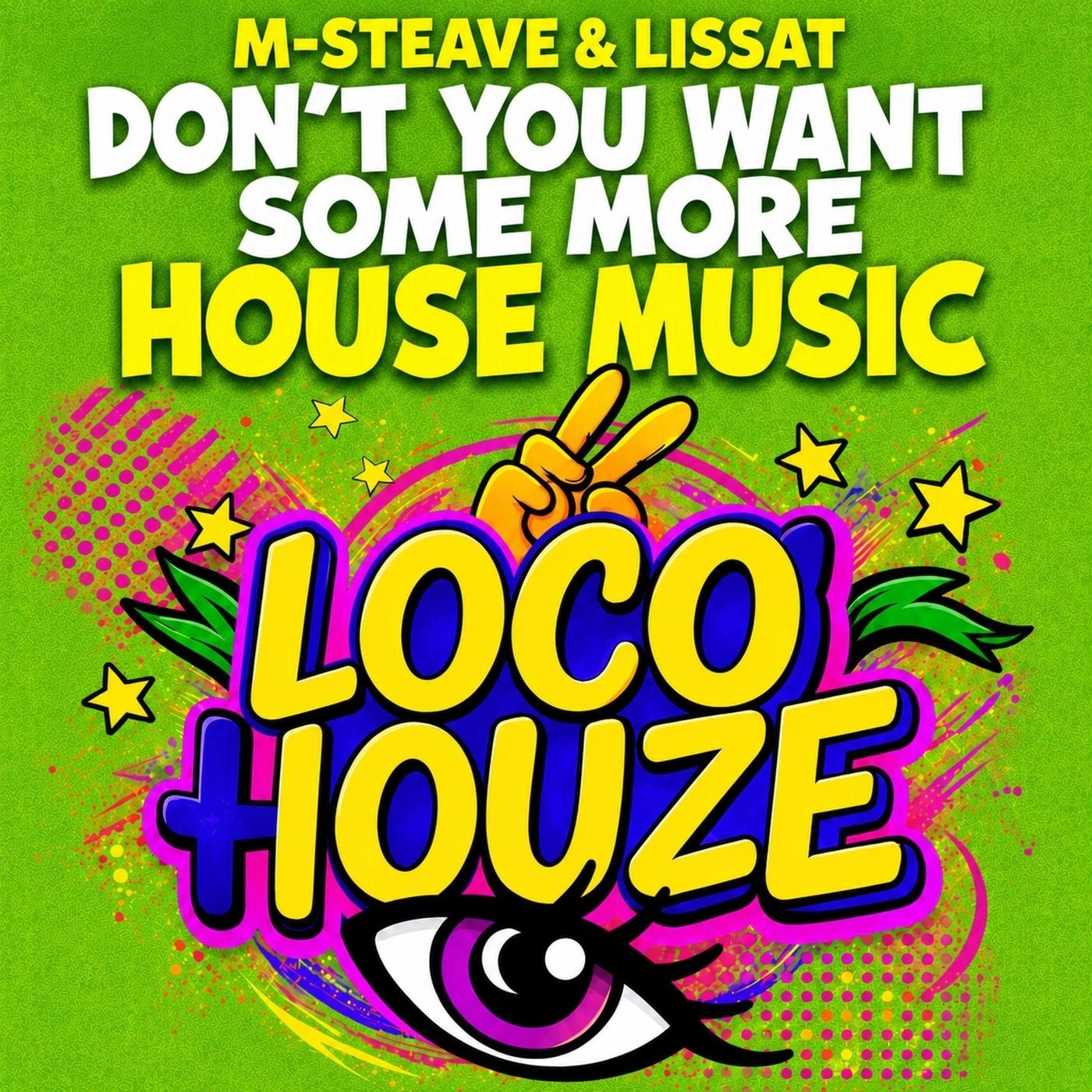 Cover - Lissat, M-Steave - Don't You Want Some More House Music (Extended Mix) Promo tools