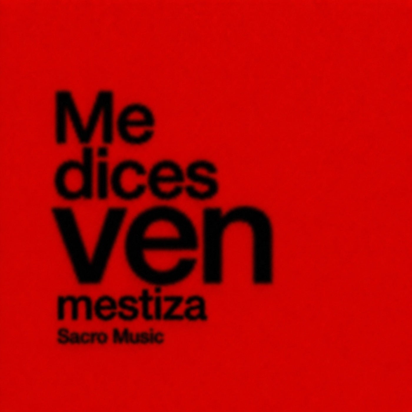 Cover - MESTIZA - Me Dices Ven (Original Mix) Promo tools