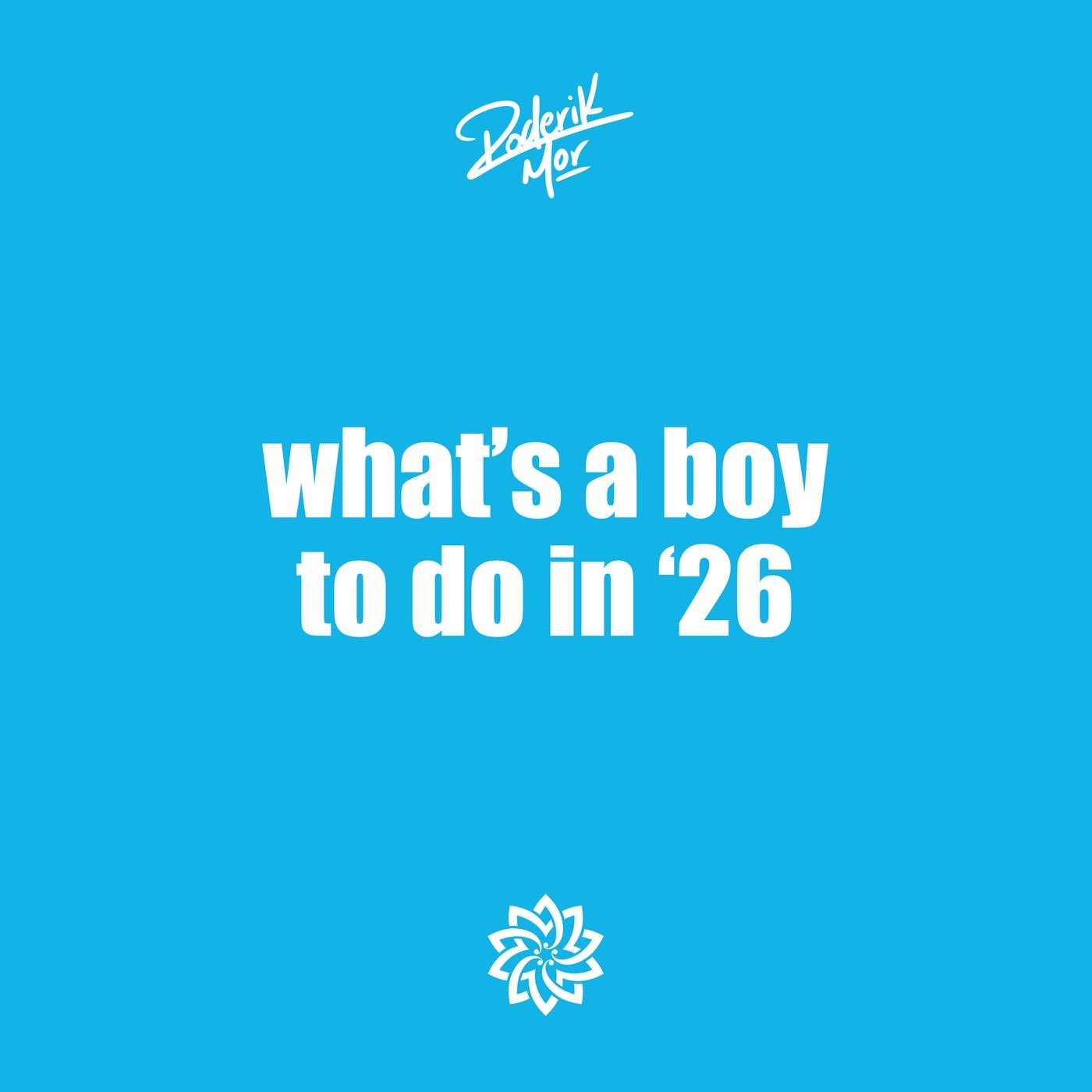 Cover - Roderik Mor, Psyfeature - What's a Boy to Do in '26 (Original Mix)