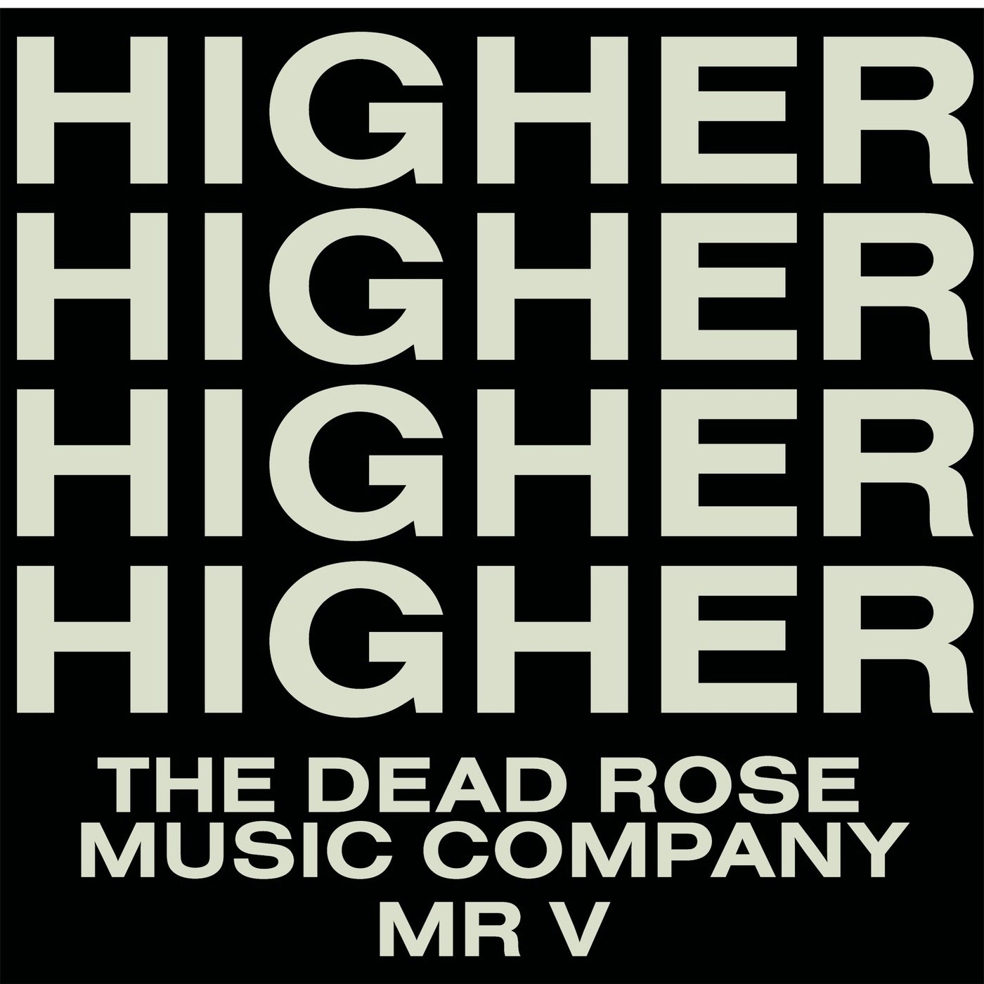 Cover - Mr. V, The Dead Rose Music Company - Higher (Original Mix) Promo tools