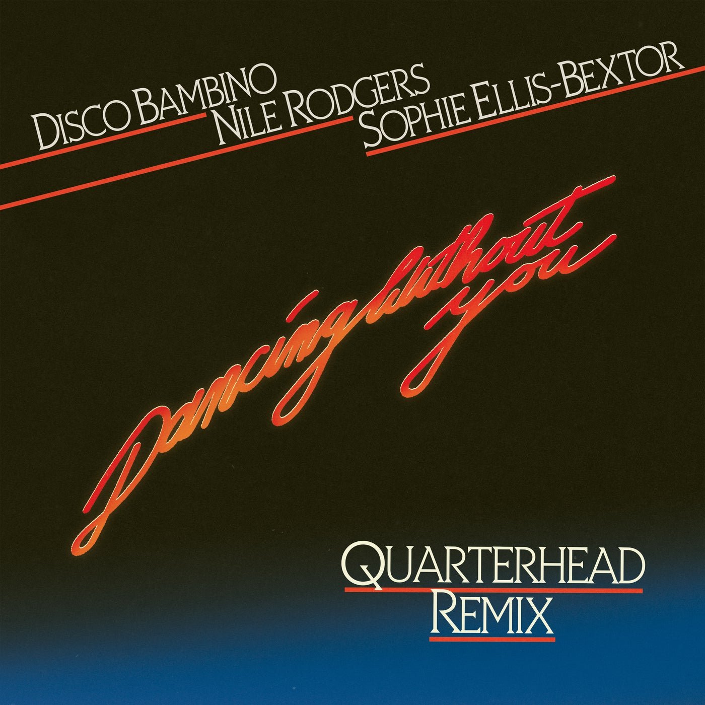 Cover - Nile Rodgers, Sophie Ellis-Bextor, Disco Bambino - Dancing Without You (Quarterhead Extended Remix) Promo tools