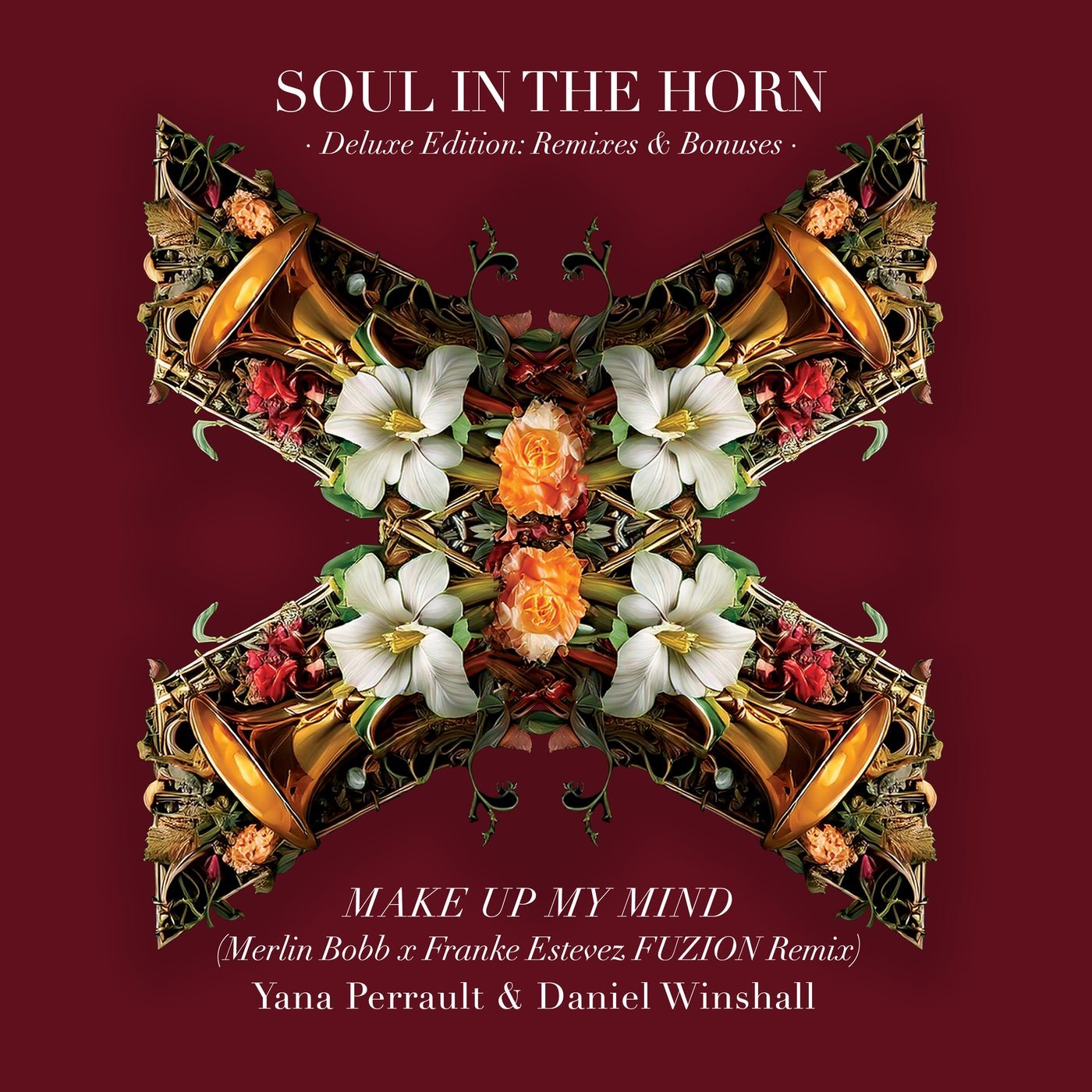 Cover - Soul In The Horn, Yana Perrault, Daniel Winshall - Make Up My Mind (Merlin Bobb x Franke Estevez FUZION Remix)