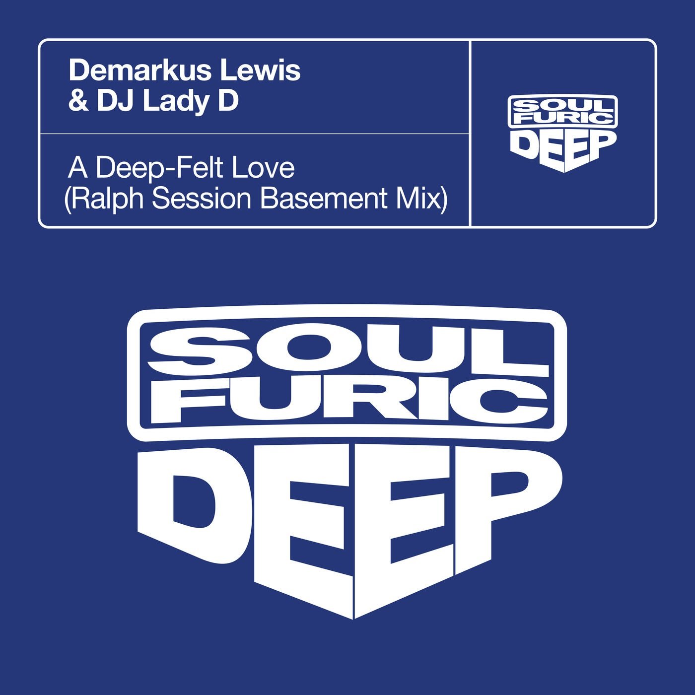 Cover - Demarkus Lewis, DJ Lady D - A Deep-Felt Love (Ralph Session Extended Basement Mix) Promo tools