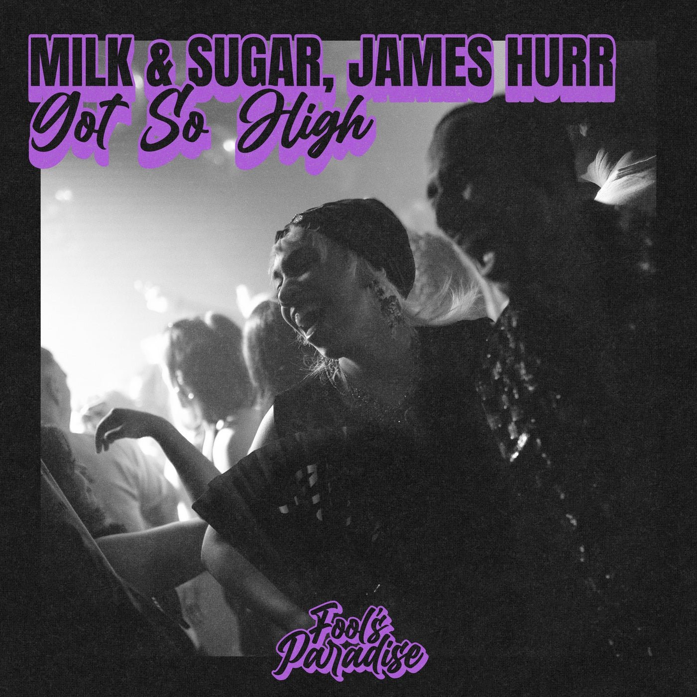 Cover - Milk & Sugar, James Hurr - Got So High (Extended Mix) Promo tools