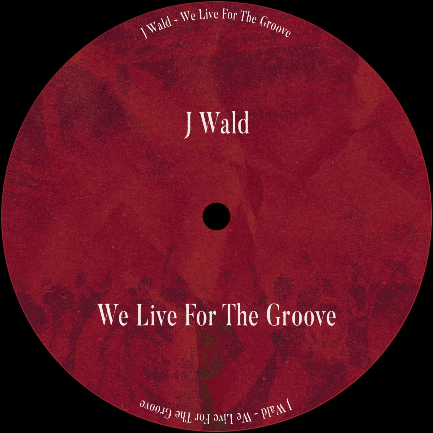 Cover - J Wald - We Live For The Groove (Extended Mix)