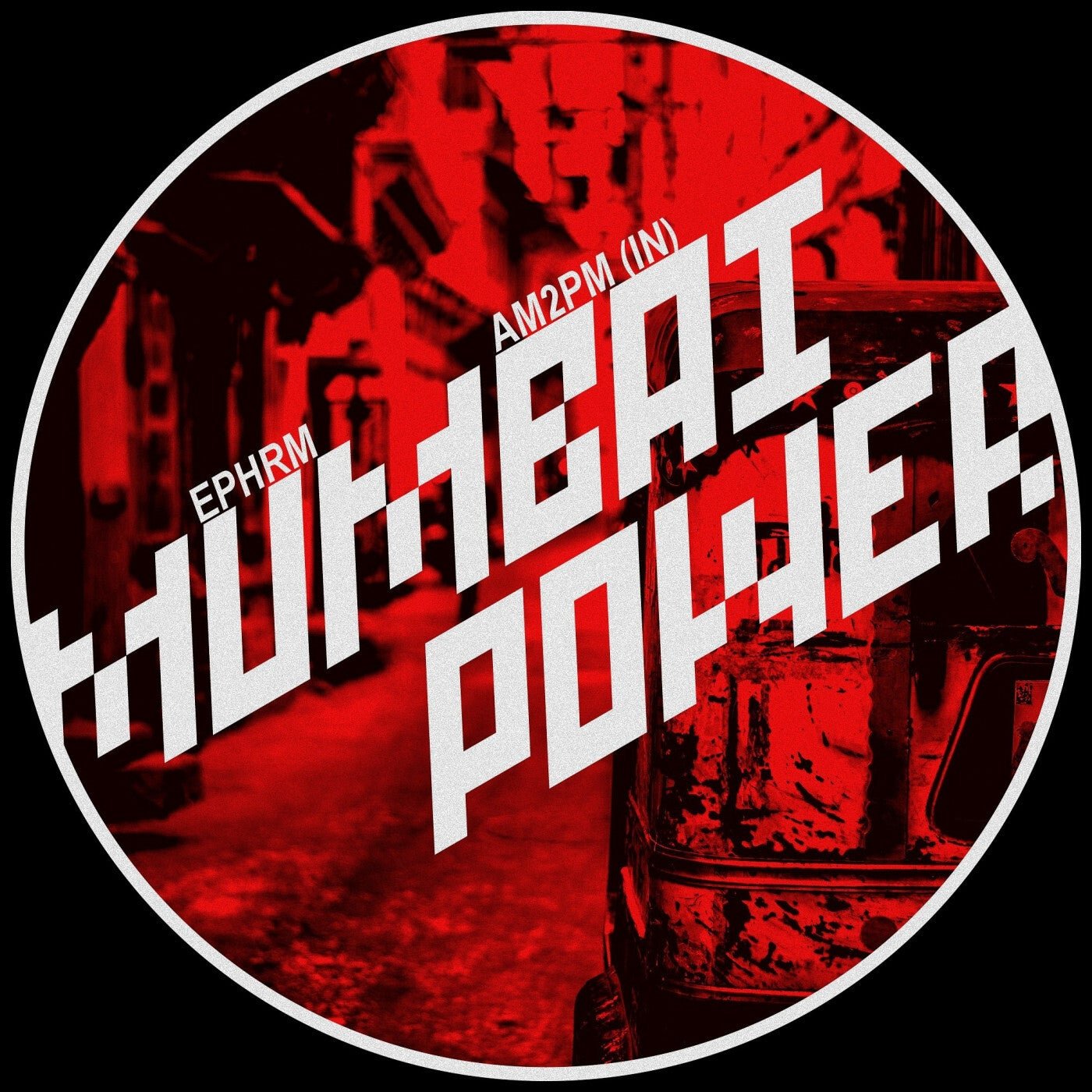 Cover - EPHRM, AM2PM (IN) - Mumbai Power (Original Mix) 