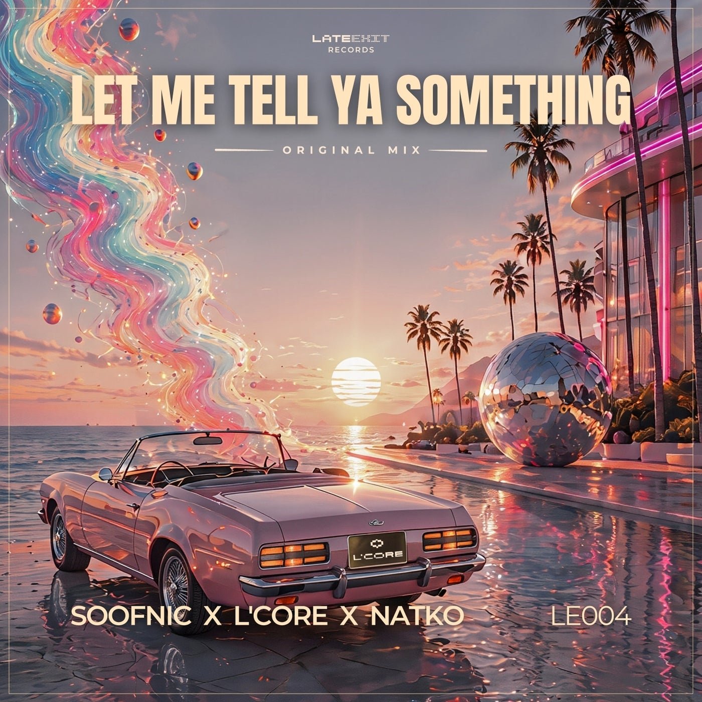 Cover - L'CORE, Soofnic, NATKO - Let Me Tell Ya Something (Original Mix) 