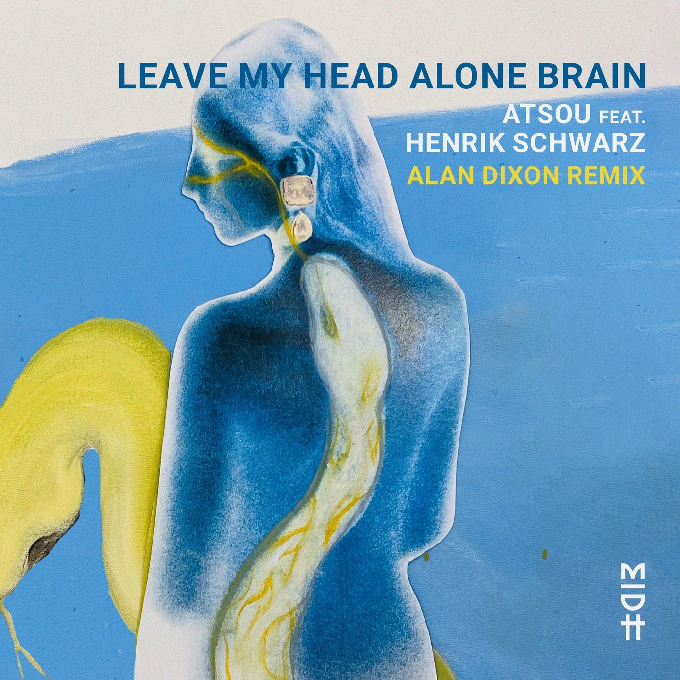 Cover - Henrik Schwarz, atsou - Leave My Head Alone Brain (Alan Dixon Remix)