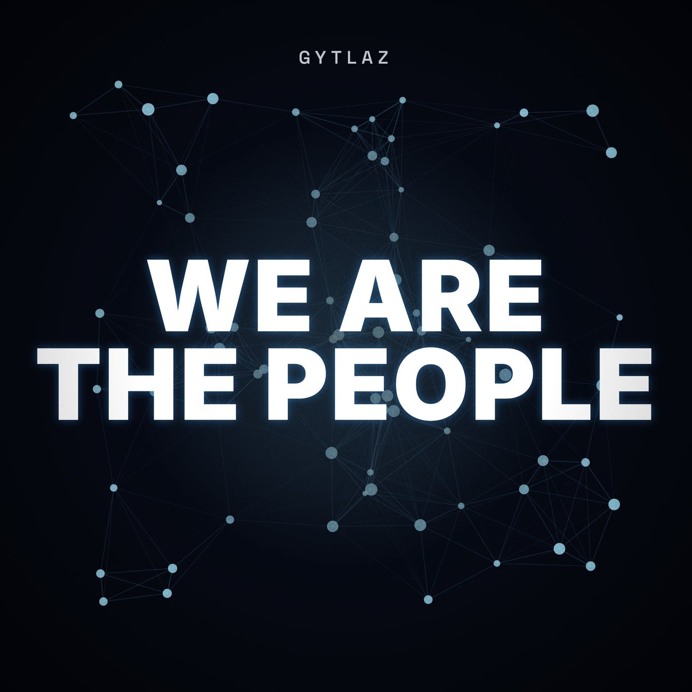 Cover - Gytlaz - We Are The People (Original Mix) 