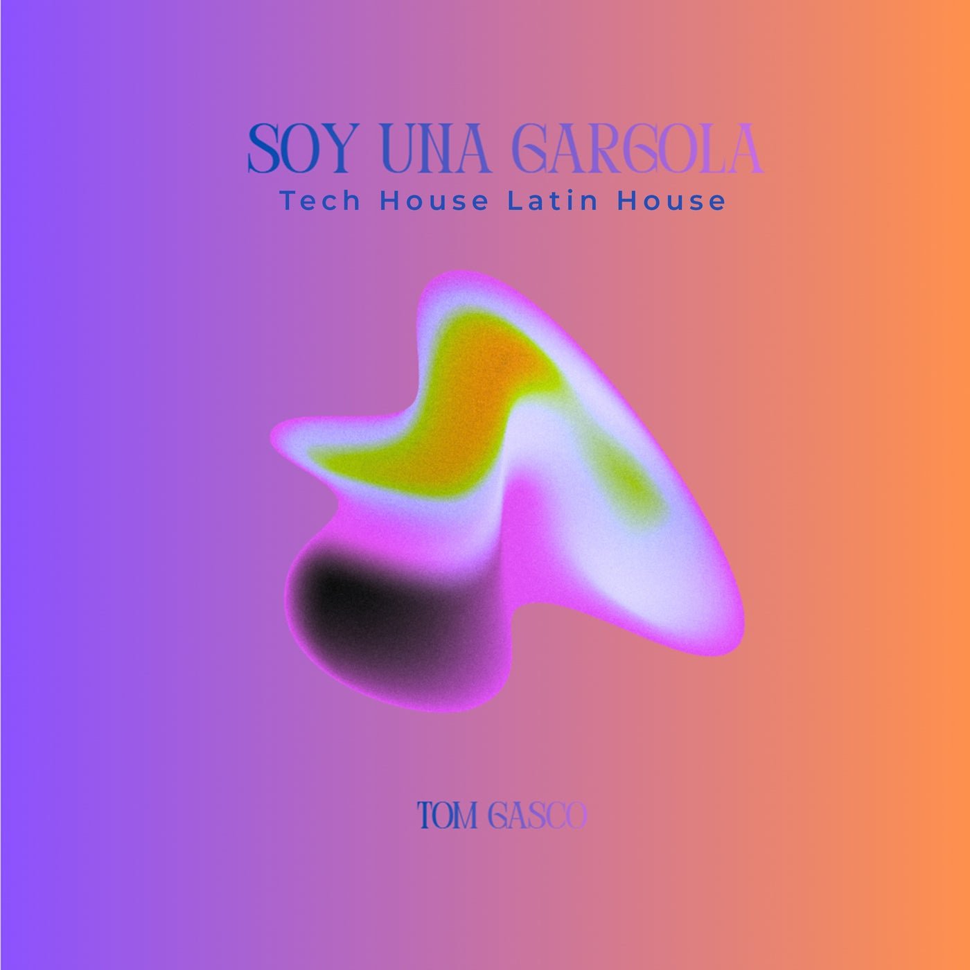 Cover - Tom Gasco - Soy Una Gargola (Tech House Latin House) 