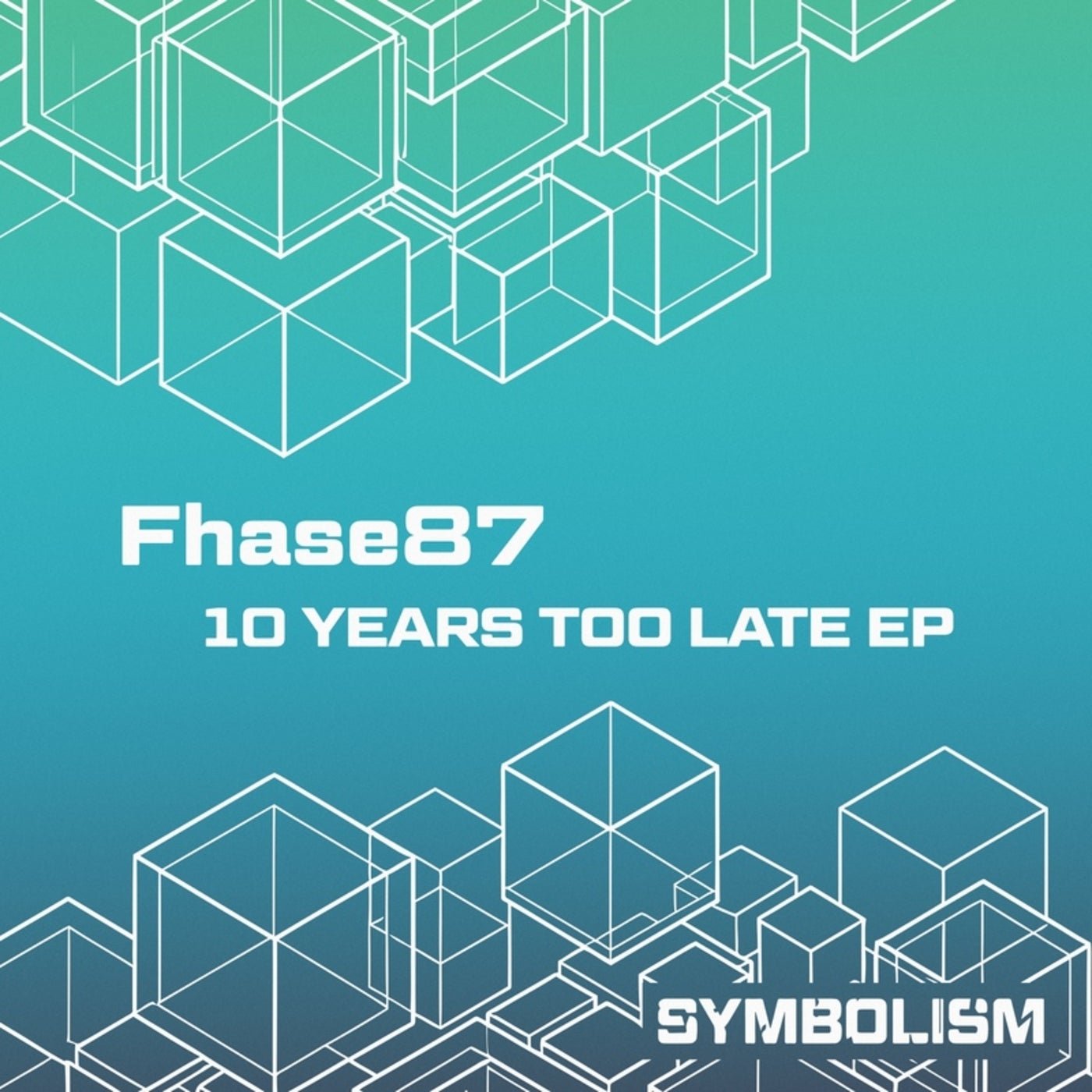 Cover - Fhase 87 - 10 Years Too Late (Original Mix) 