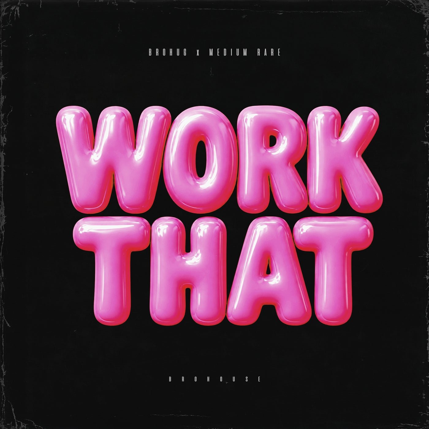 Cover - Brohug, Medium Rare - Work That (Original Mix)