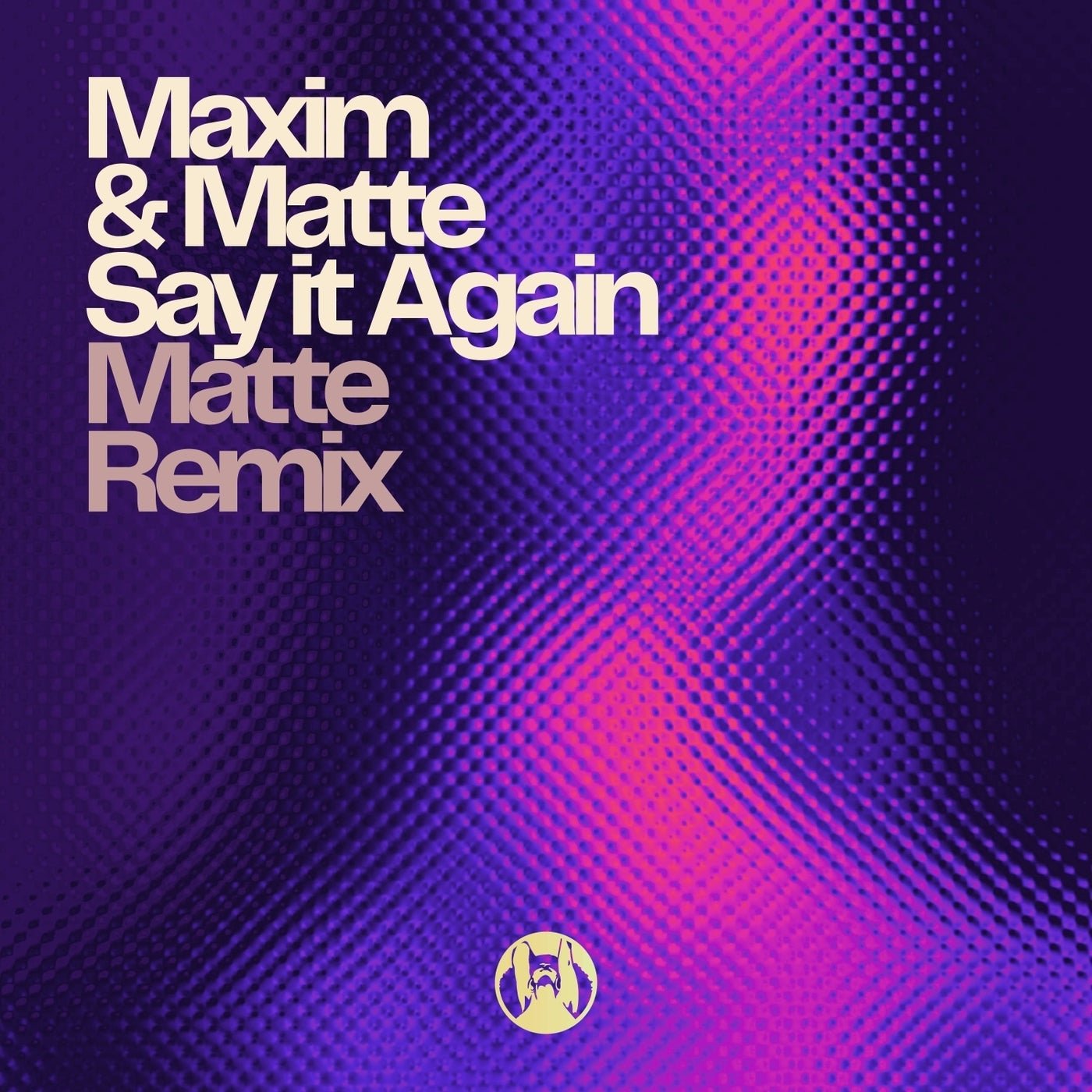 Cover - Maxim & Matte - Say it Again (Matte Remix)