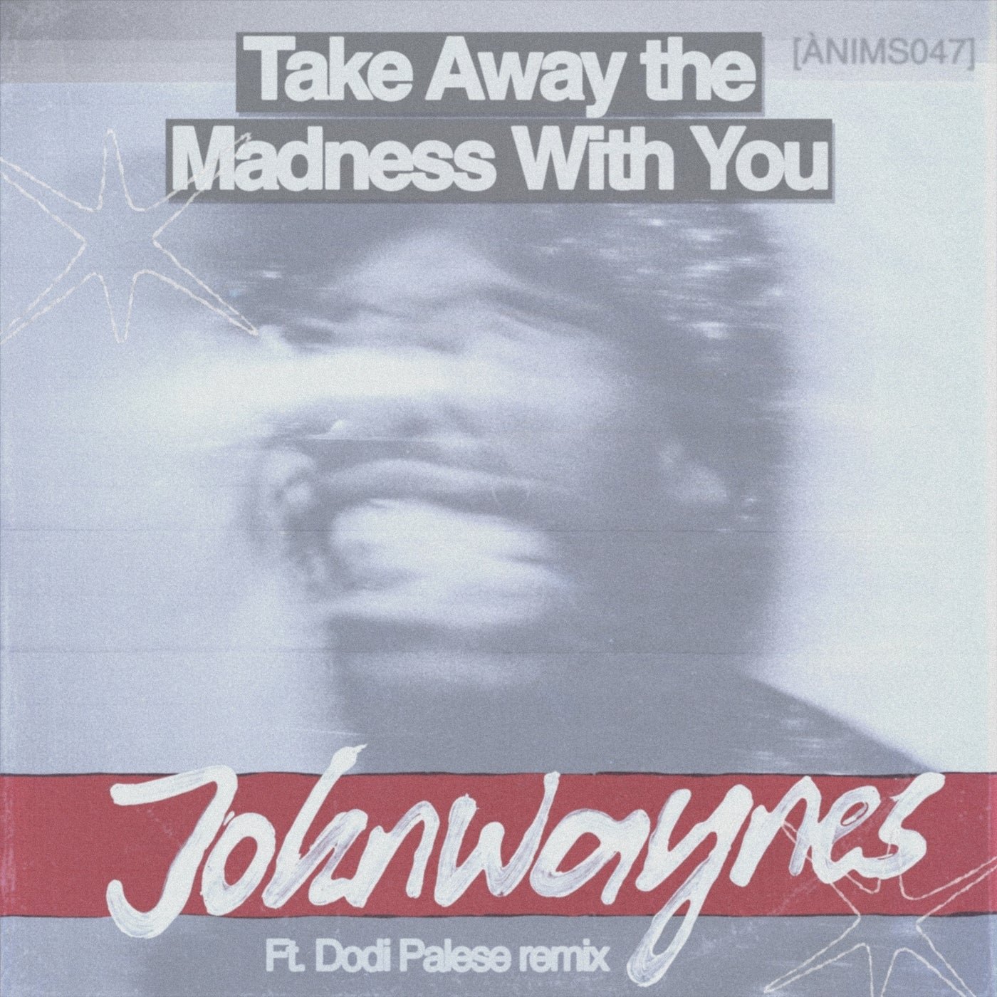 Cover - Johnwaynes - Take Away the Madness with You (Dodi Palese Remix)