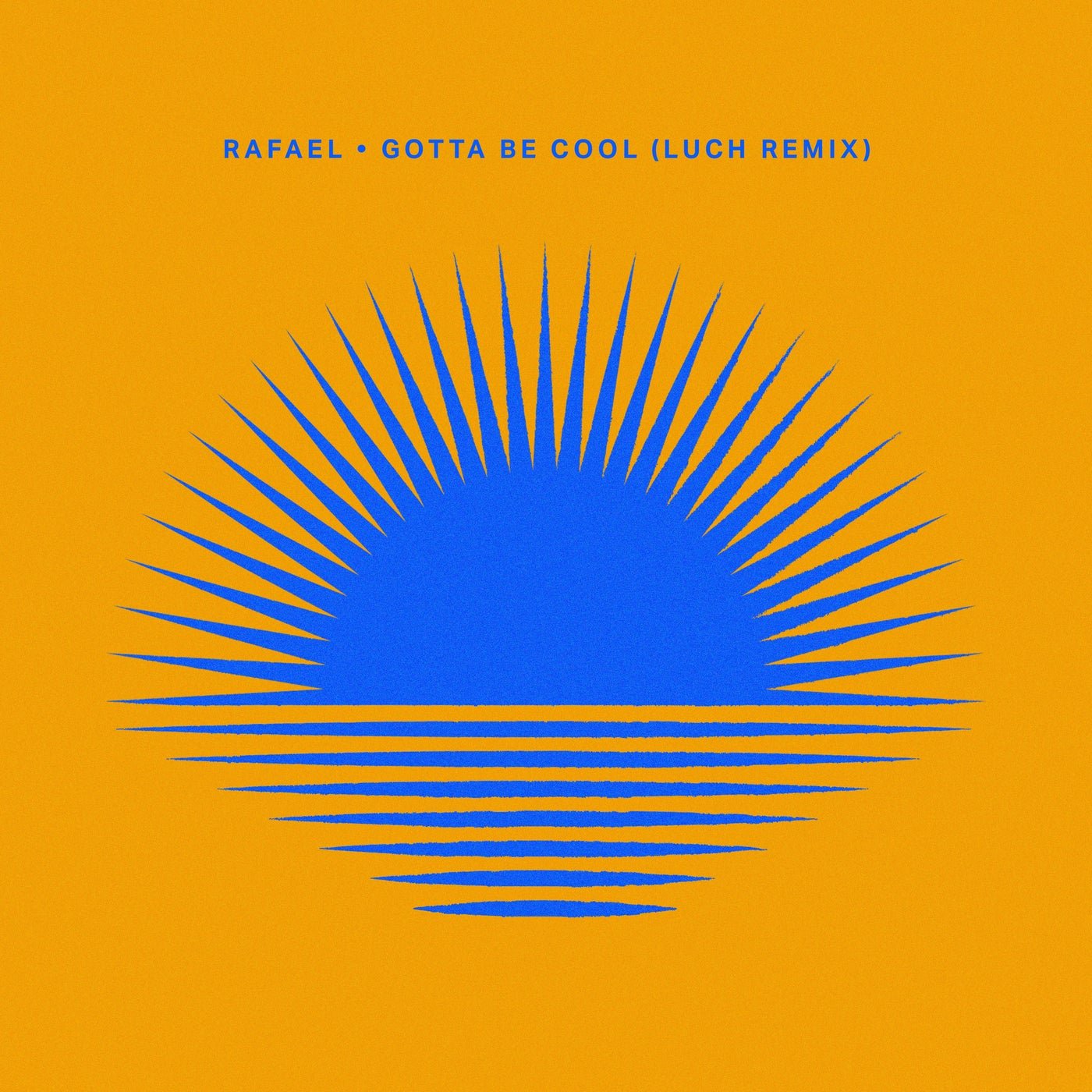 Cover - Rafael - Gotta Be Cool (Luch Remix)
