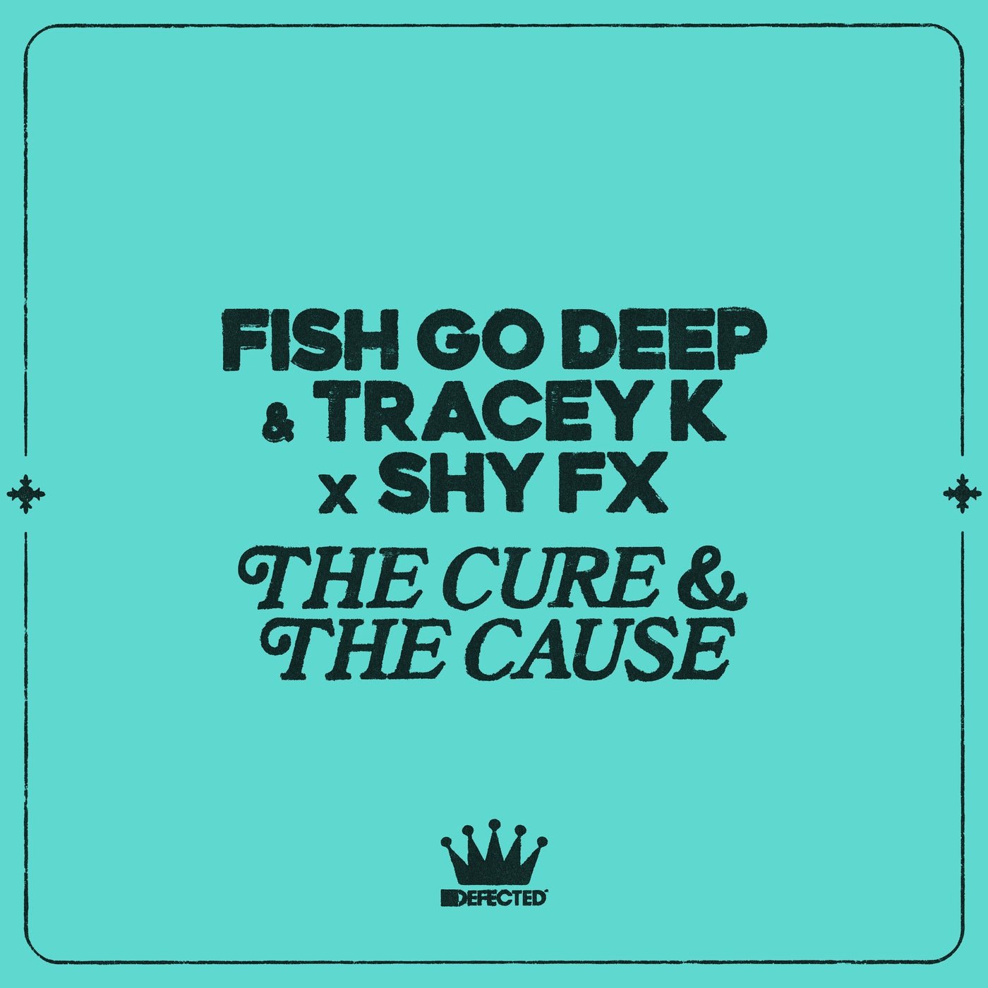 Cover - Fish Go Deep, Shy FX, Tracey K - The Cure & The Cause (Original Mix)