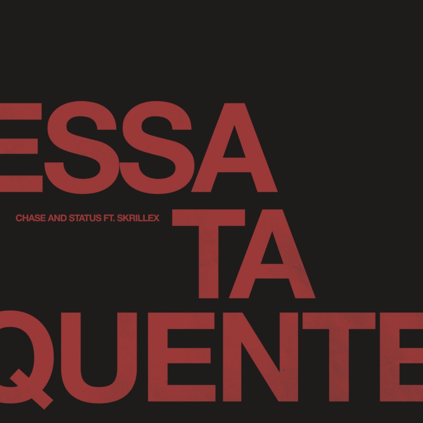 Cover - Chase & Status, Skrillex - Essa Ta Quente (feat. Skrillex) (Original Mix)