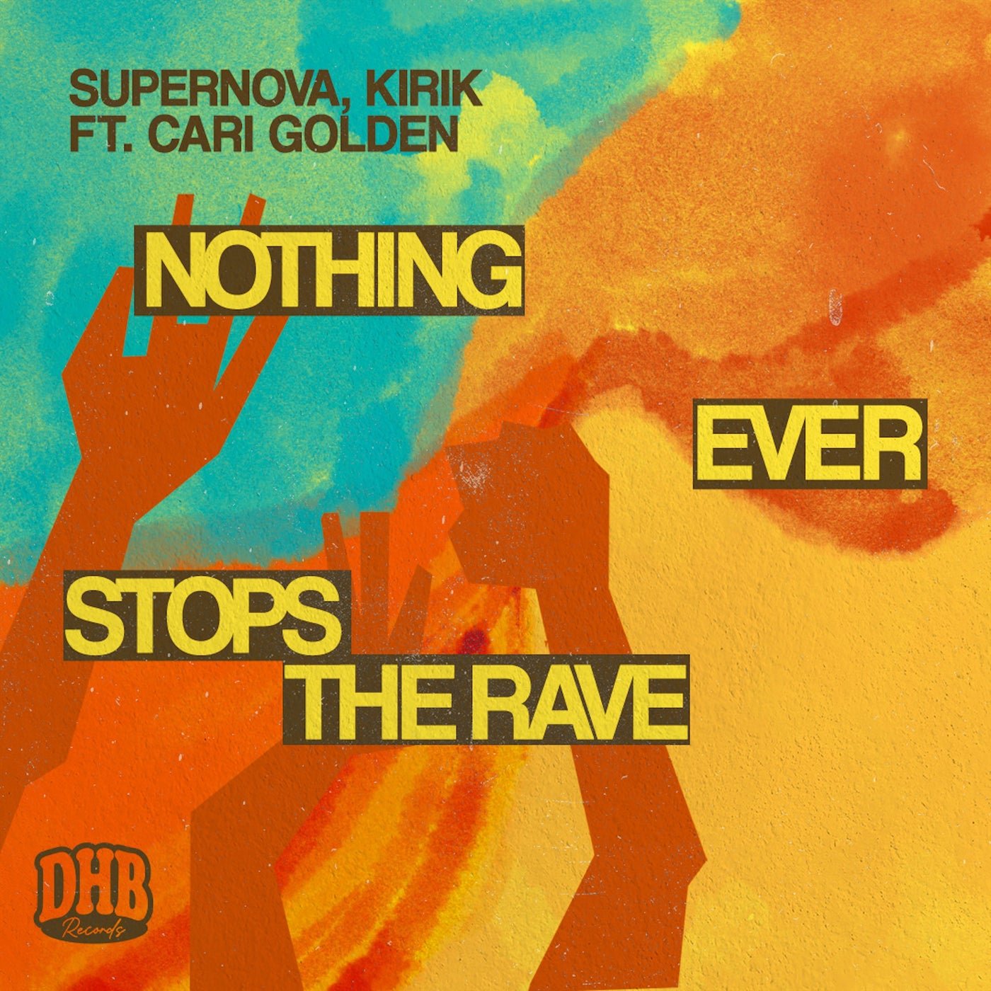 Cover - Supernova, Cari Golden, KIRIK - Nothing Ever Stops The Rave (Extended Mix) 