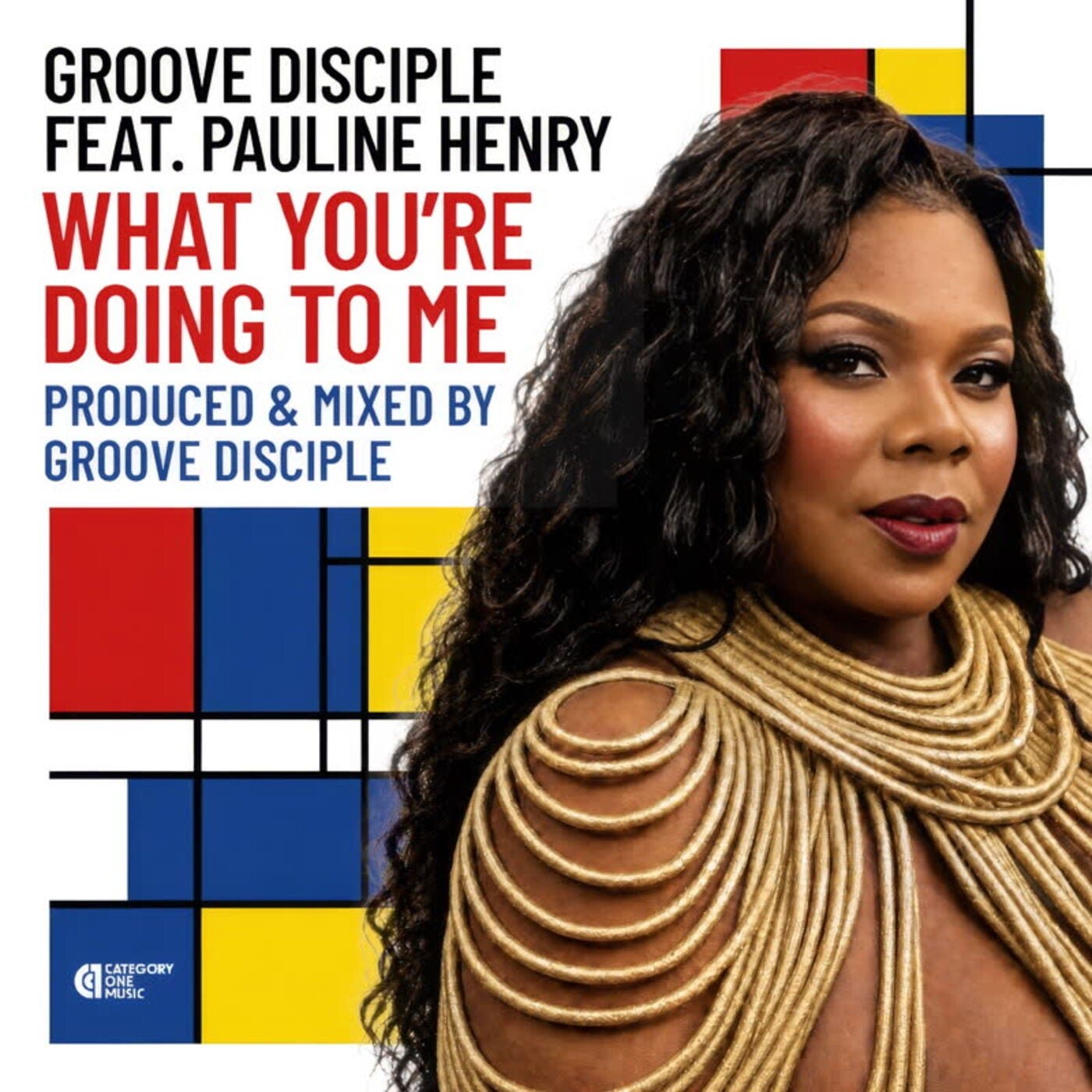 Cover - Pauline Henry, Groove Disciple - What You're Doing to Me (Groove Disciple Extended Mix)