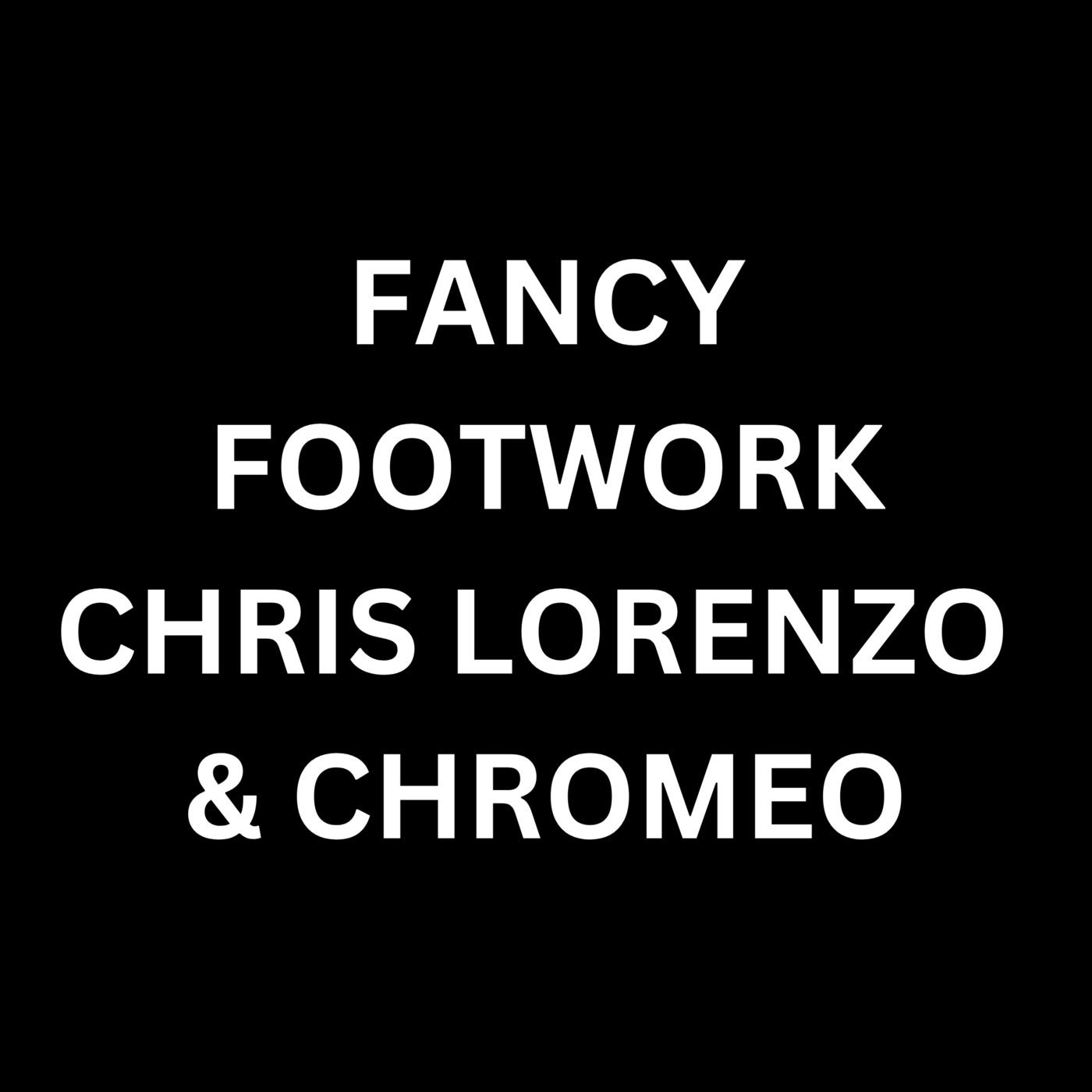 Cover - Chromeo, Chris Lorenzo - Fancy Footwork (Extended Mix)